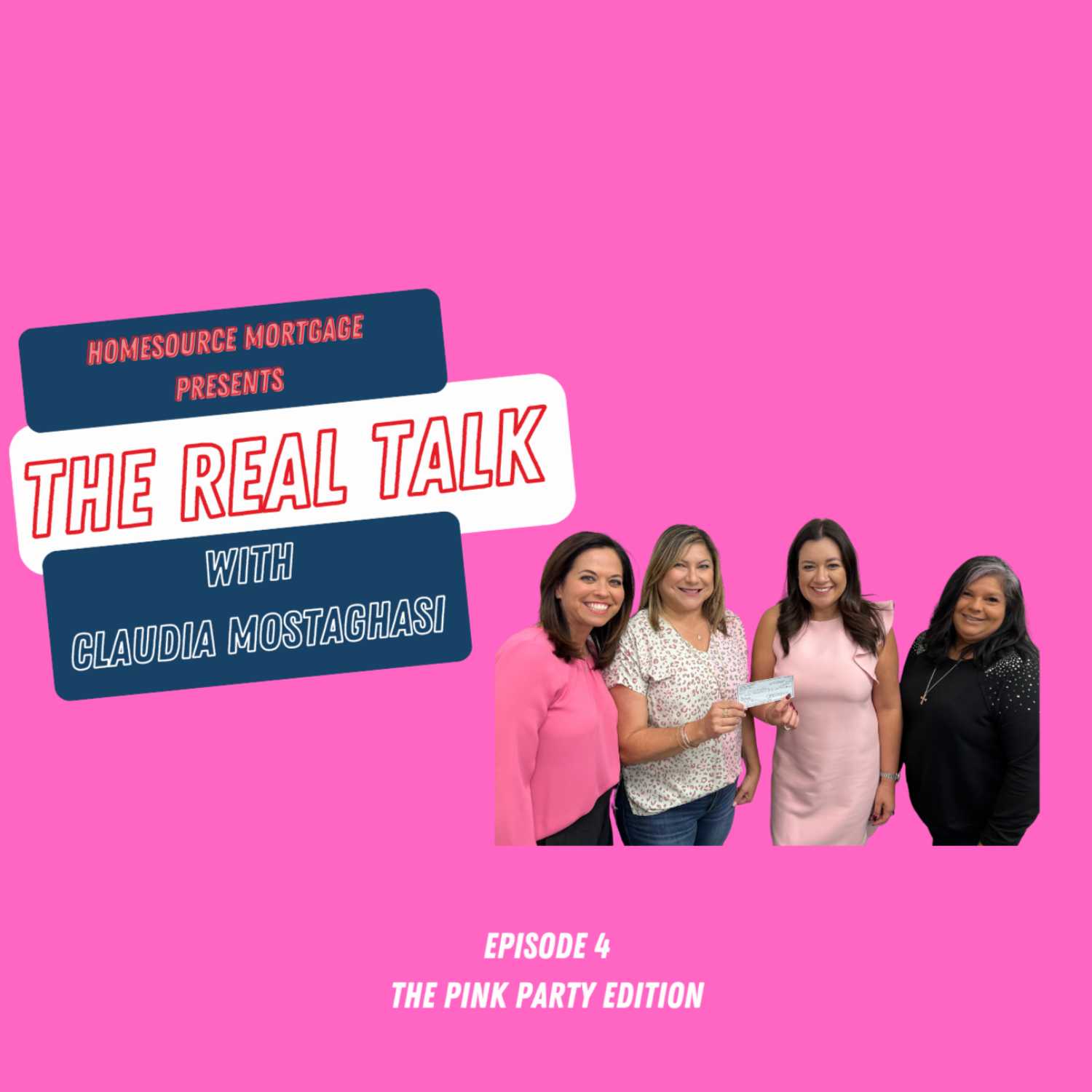 The Real Talk with Claudia Mostaghasi- Presented by HomeSouce Mortgage