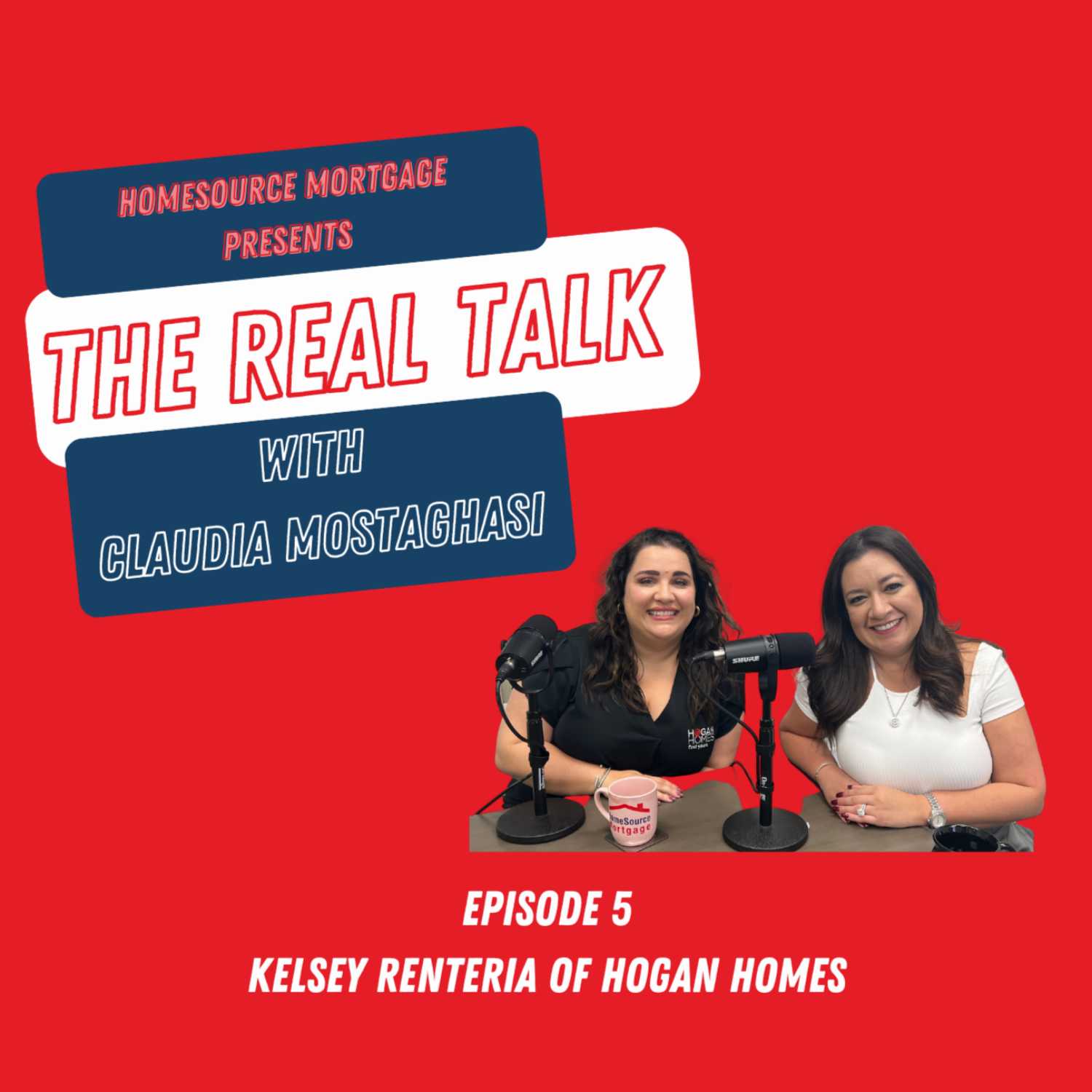 The Real Talk with Claudia Mostaghasi- Presented by HomeSouce Mortgage