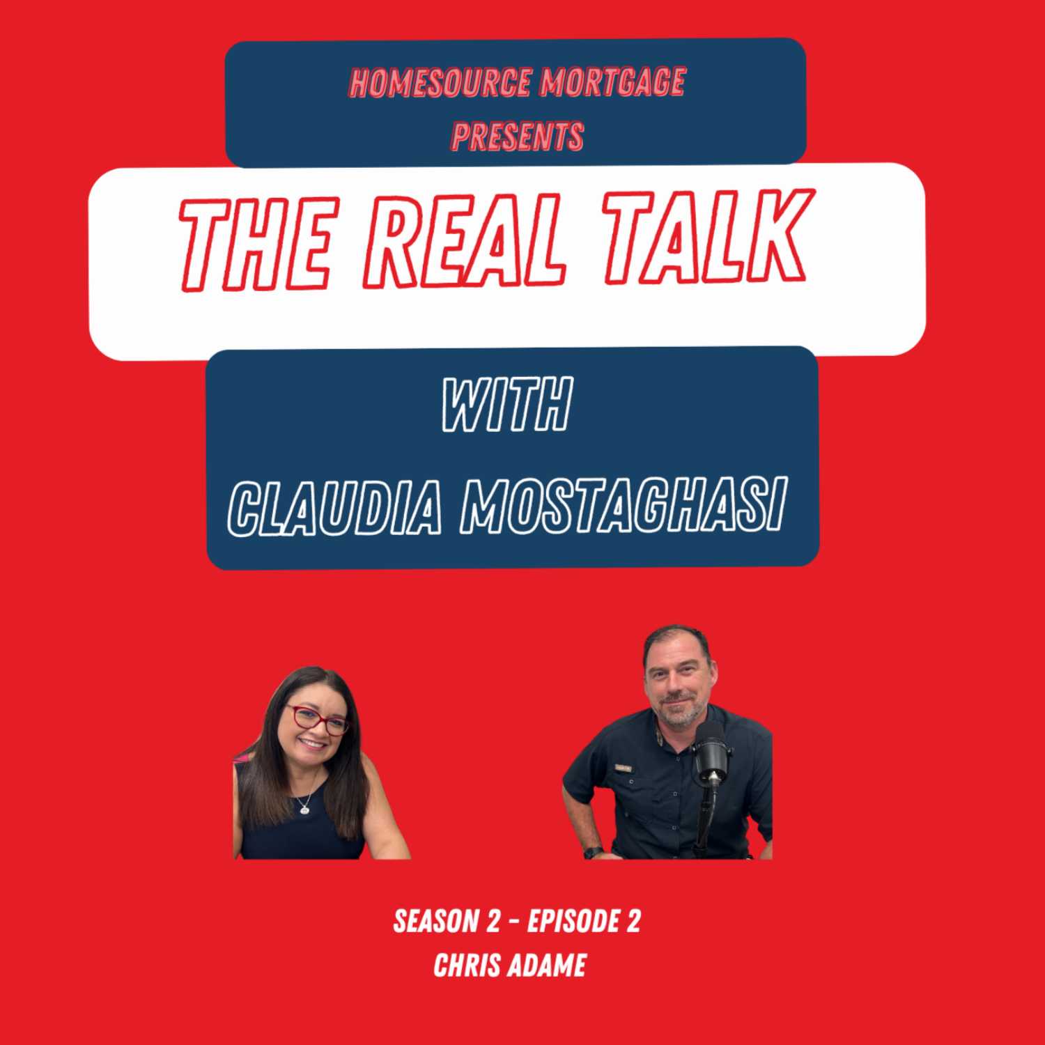 The Real Talk with Claudia Mostaghasi- Presented by HomeSouce Mortgage