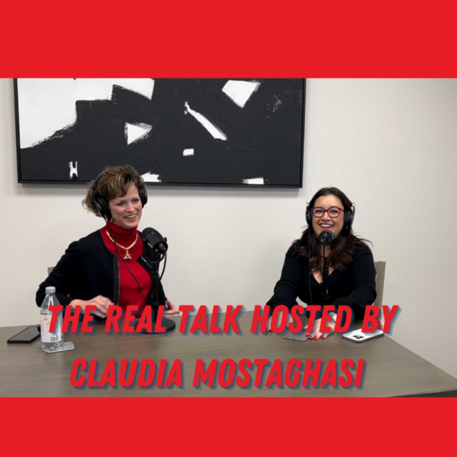 The Real Talk with Claudia Mostaghasi- Presented by HomeSouce Mortgage