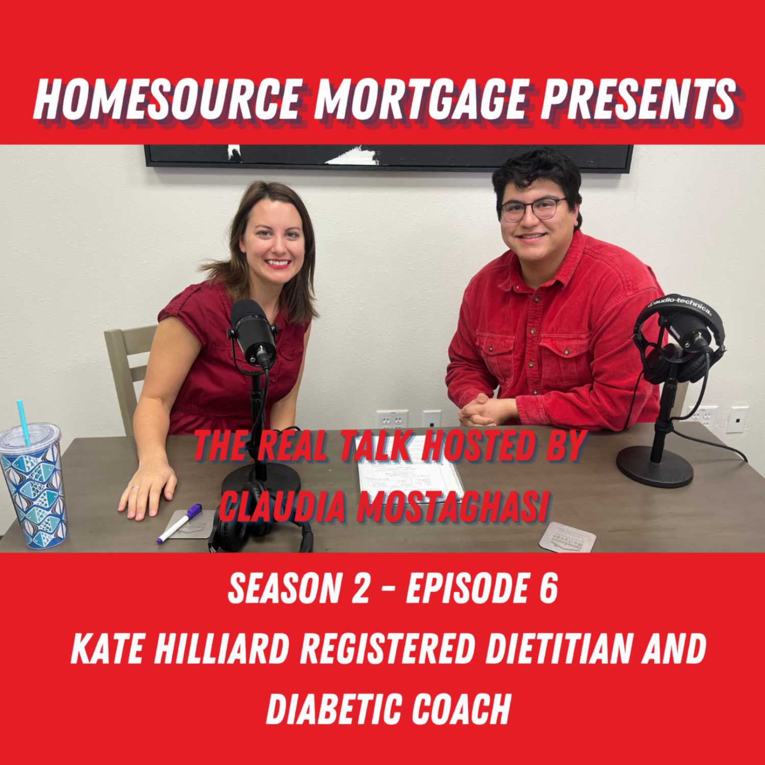 The Real Talk with Claudia Mostaghasi- Presented by HomeSouce Mortgage