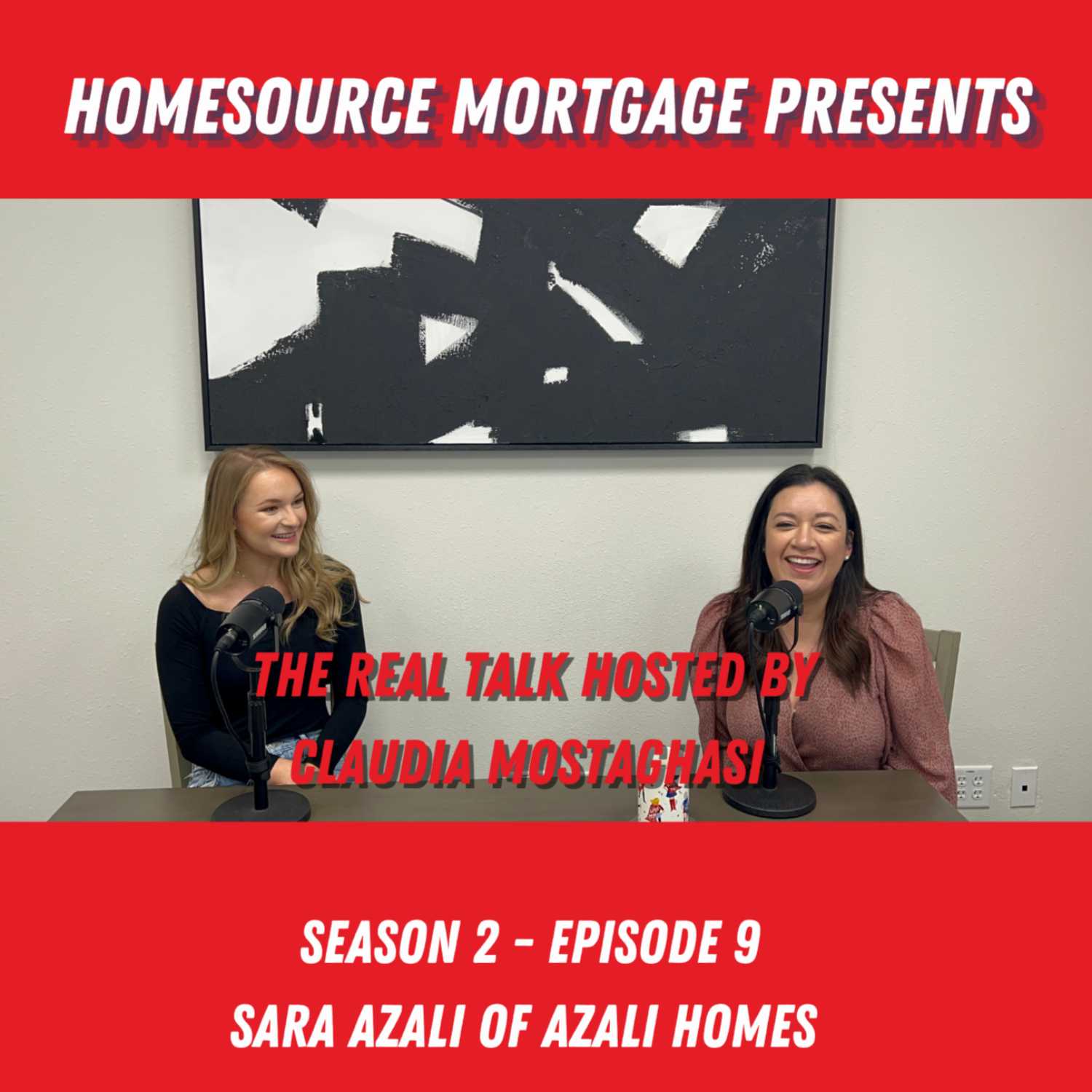 The Real Talk with Claudia Mostaghasi- Presented by HomeSouce Mortgage