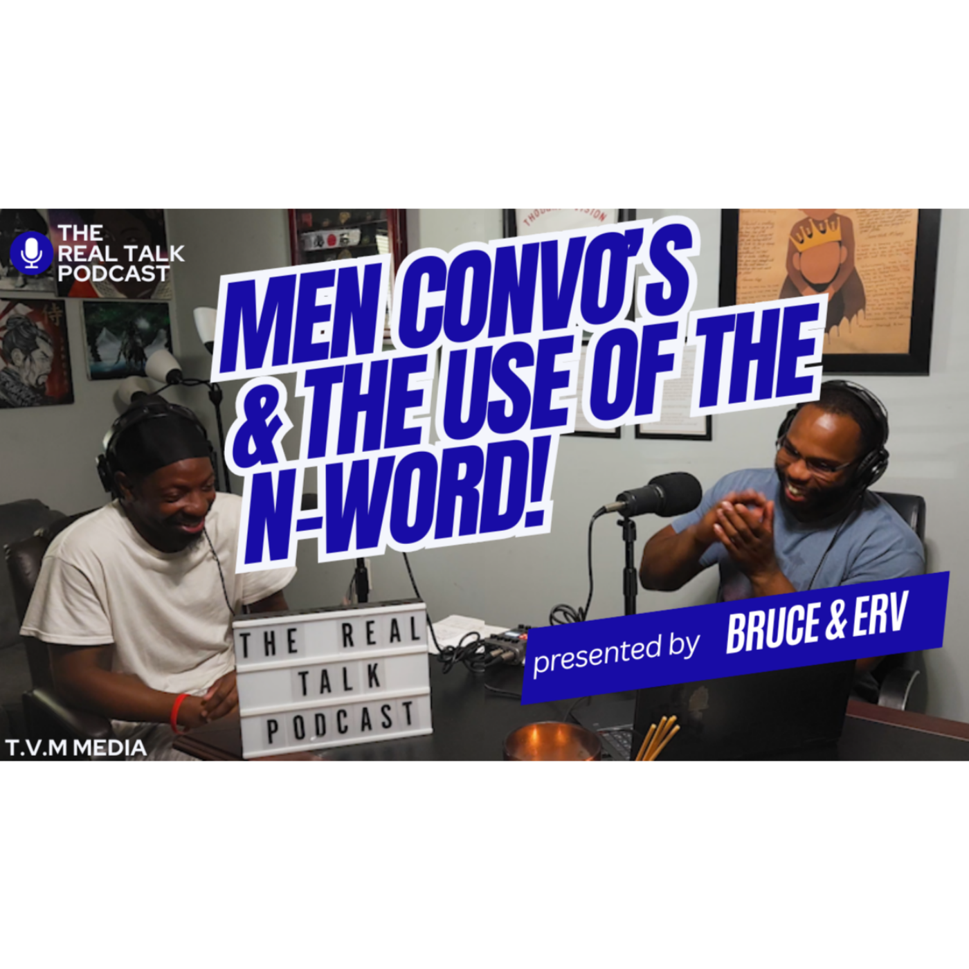 Ep 99: Real Talk 101: Honest Men Conversations & the Use of the N-Word!