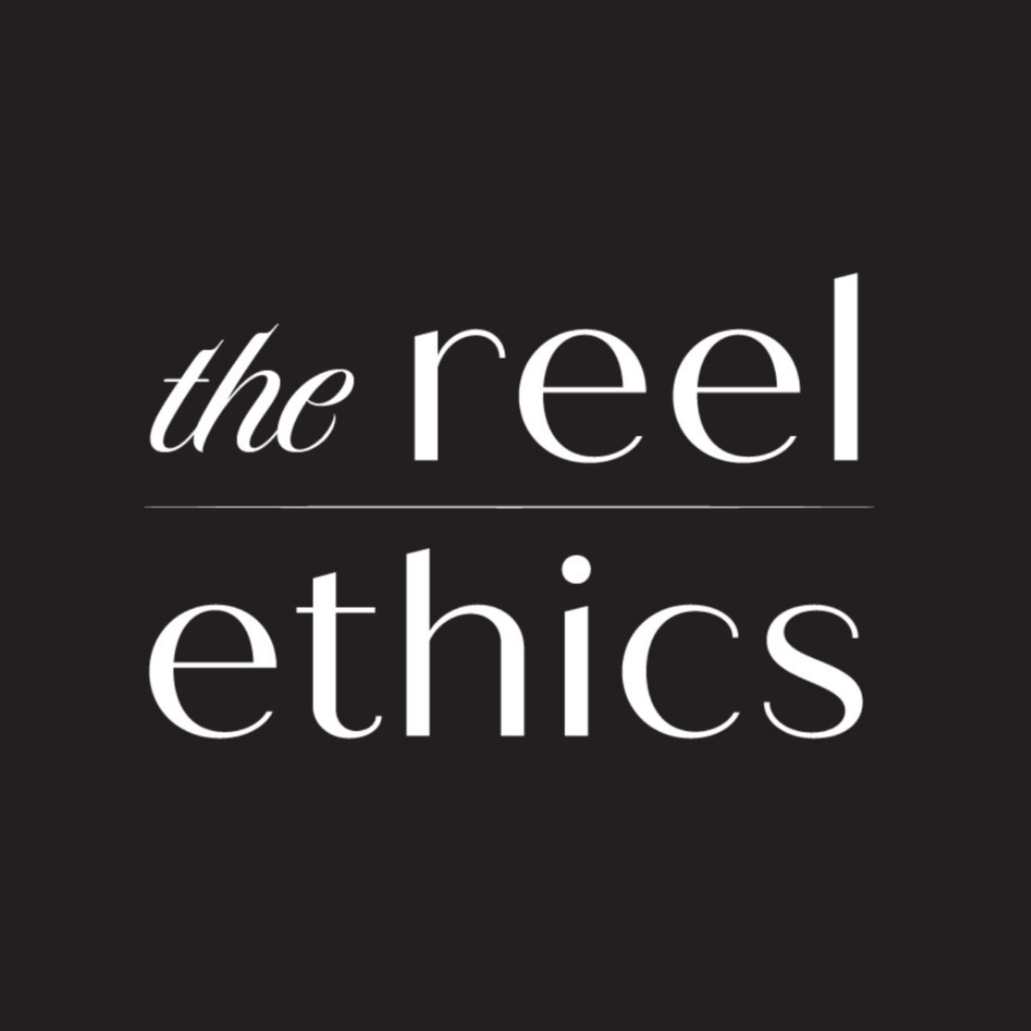 The Reel Ethics
