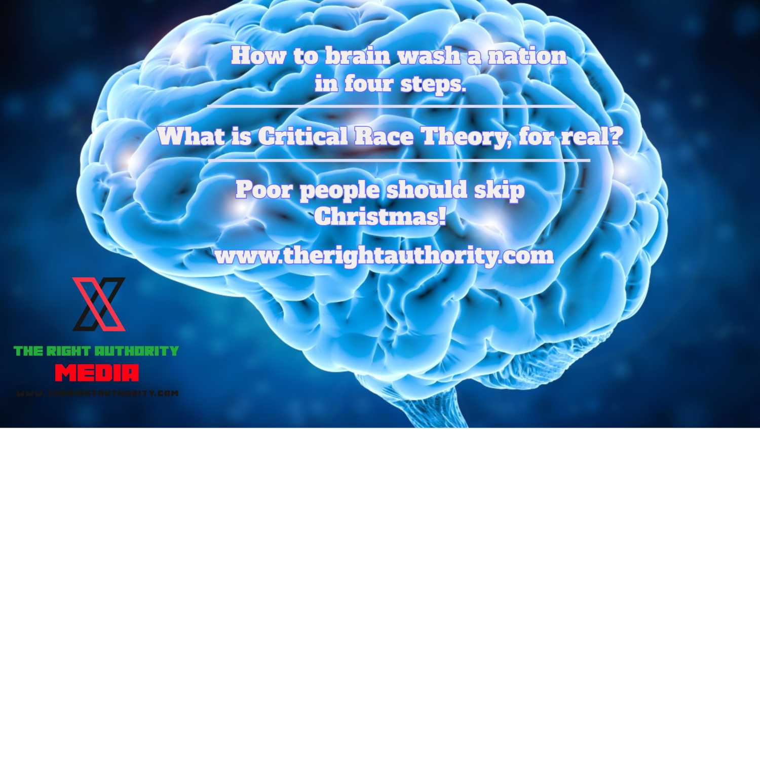 How to brain wash a nation in four steps. What is critical race theory, for real? Poor people should skip Christmas!