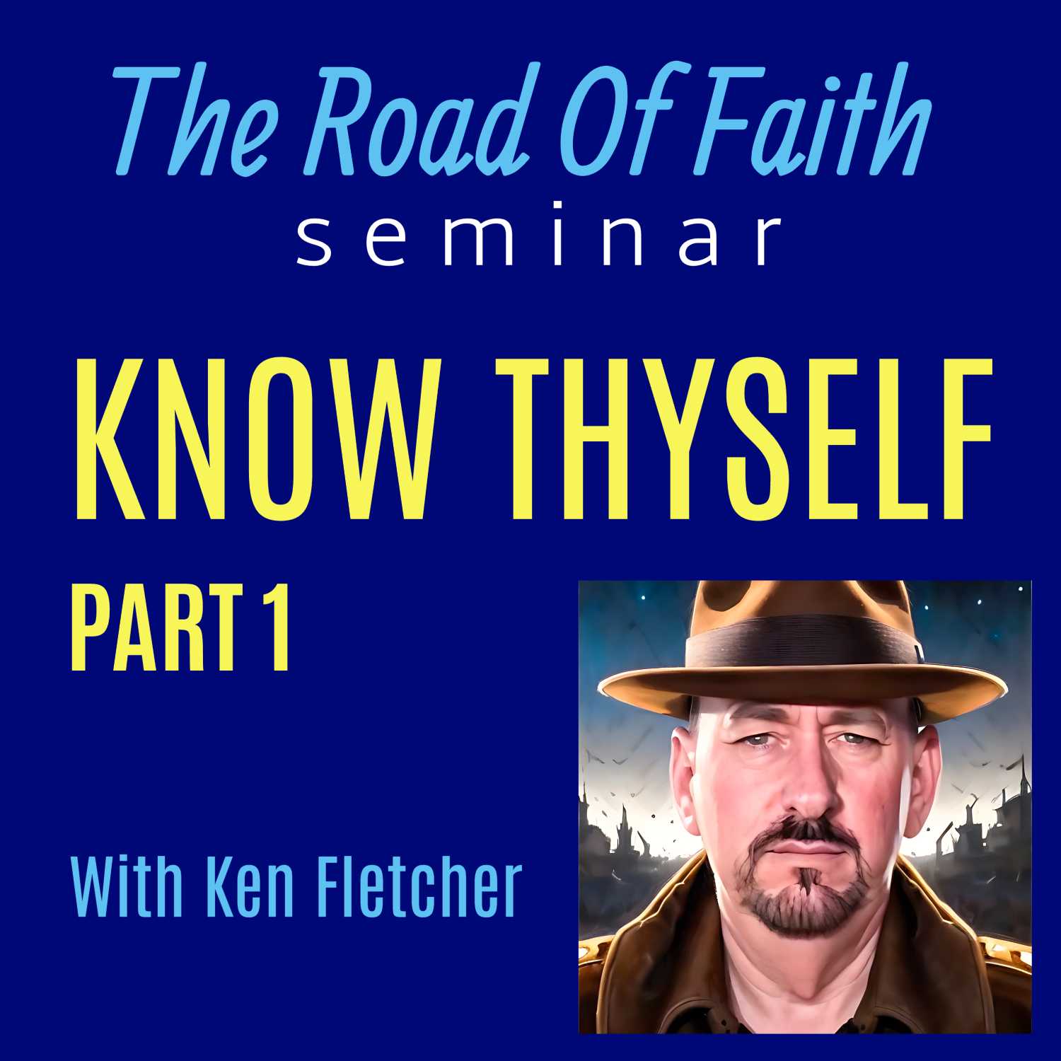 The Road Of Faith Seminar * Ken Fletcher Ministries