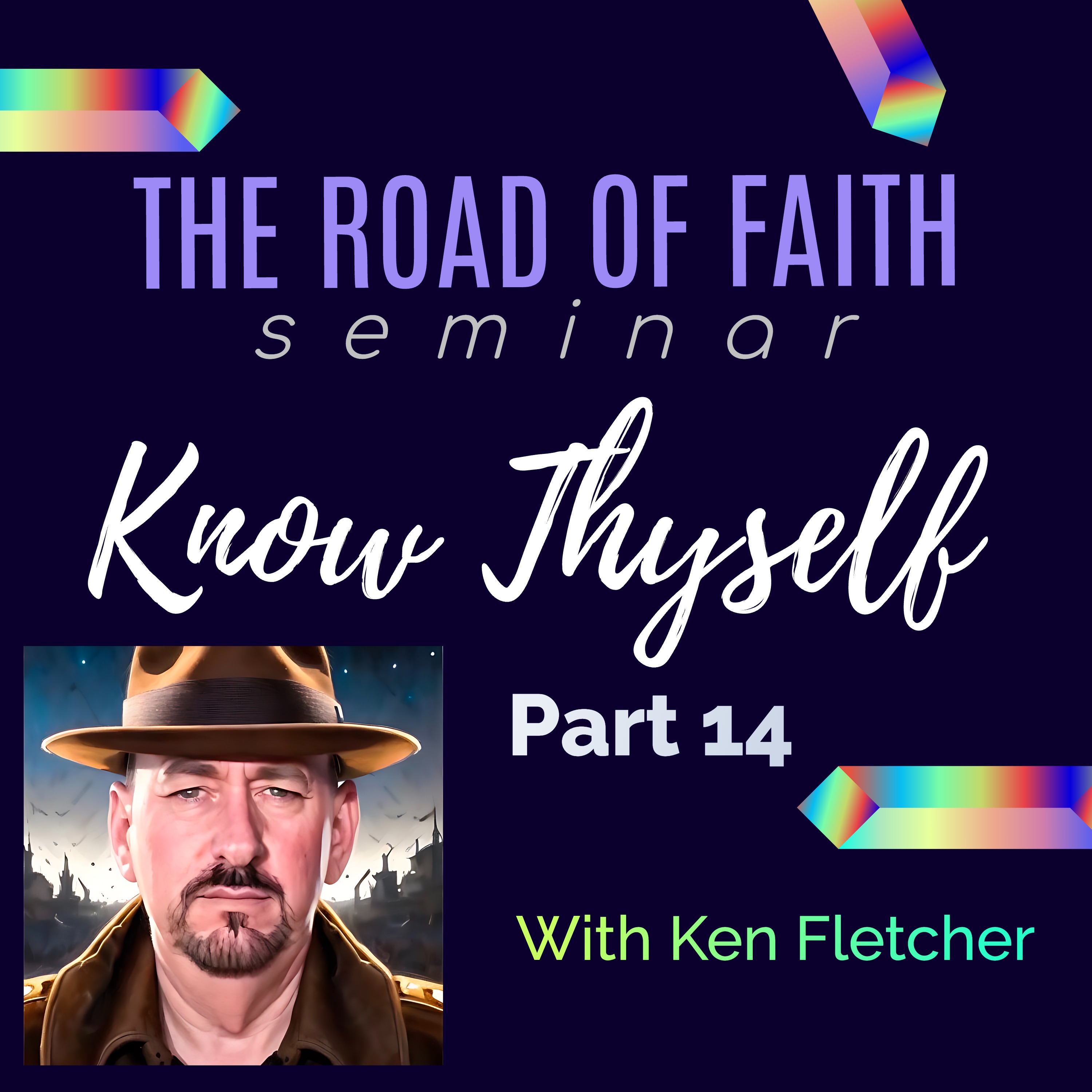 Know Thyself Part 14 * The Inner Man Vs. The Outer Man * Ken Fletcher Ministries episode artwork