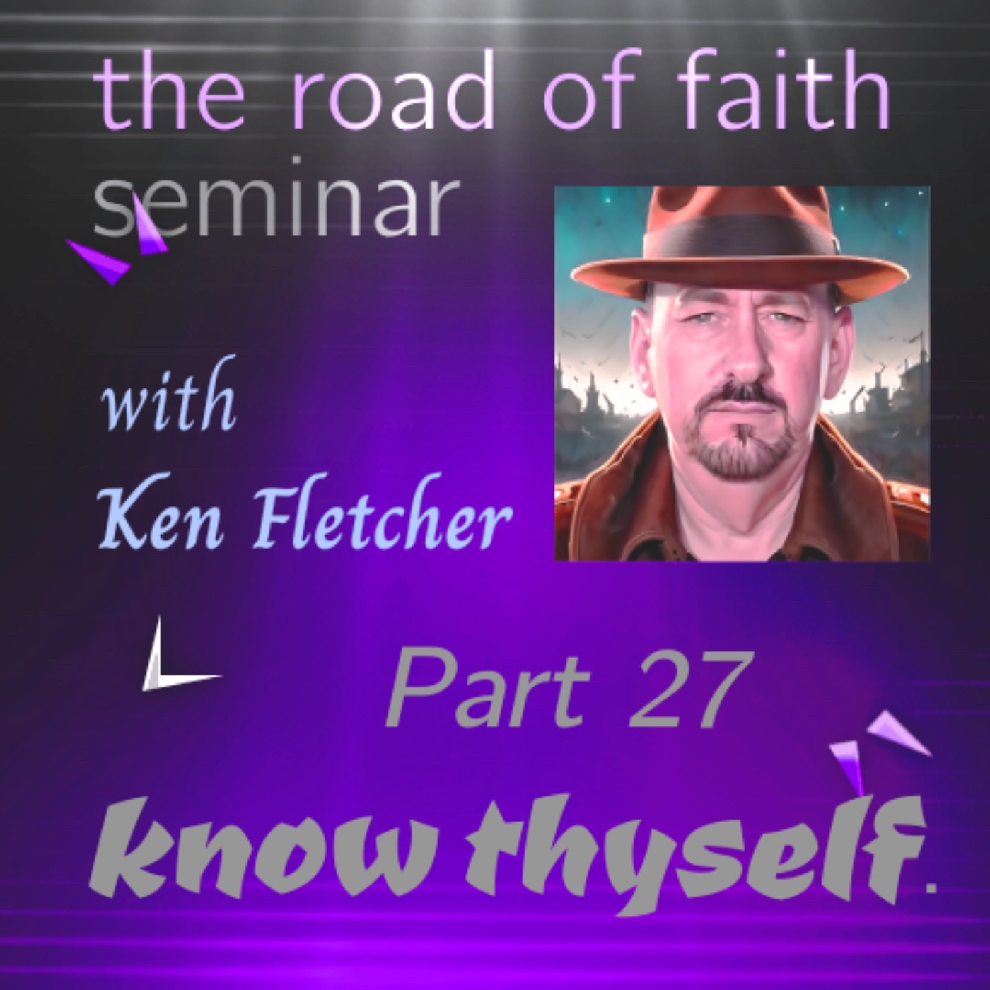 The Road Of Faith Seminar * Ken Fletcher Ministries