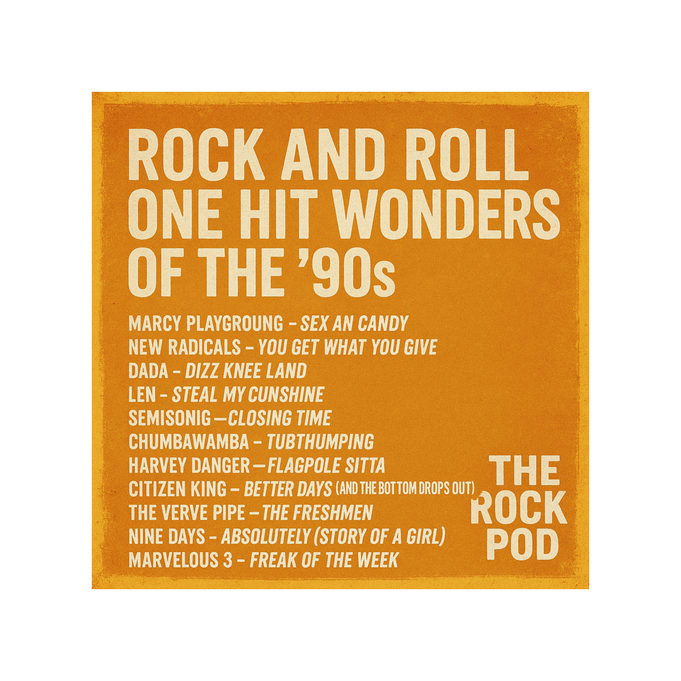 The Rock Pod / One Hit Wonders of the 90's: Loud, Fast, Gone!