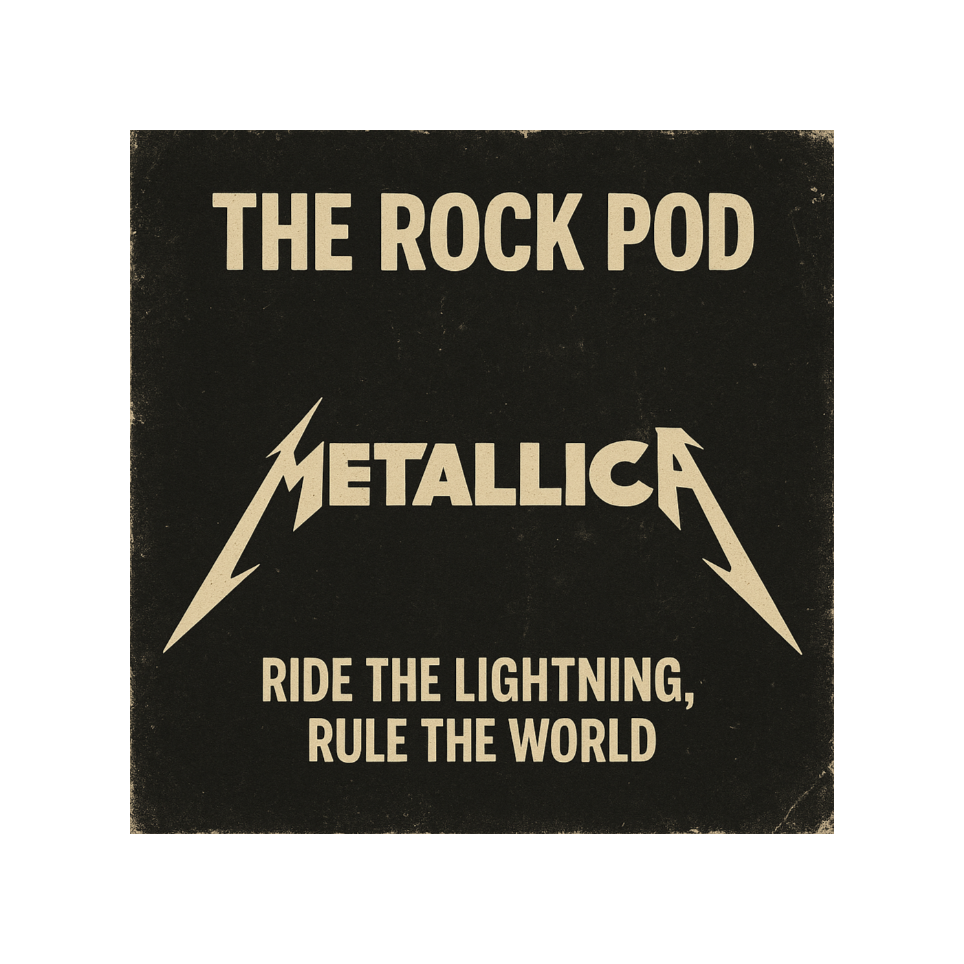 The Rock Pod / Metallica: Ride The Lightning, Rule The World episode artwork
