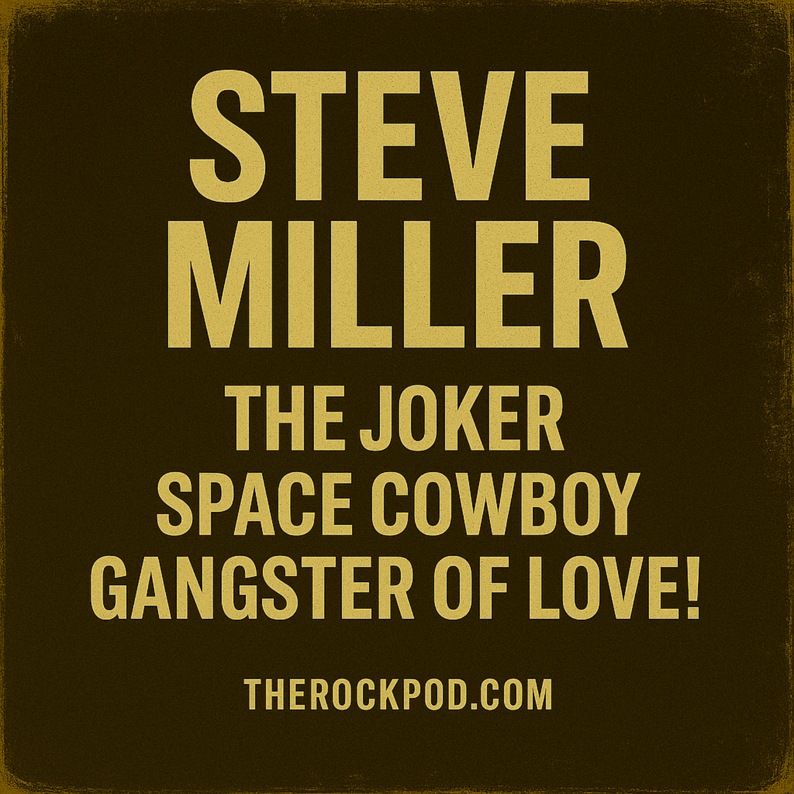 Steve Miller: The Joker, Space Cowboy, Gangster of Love episode artwork