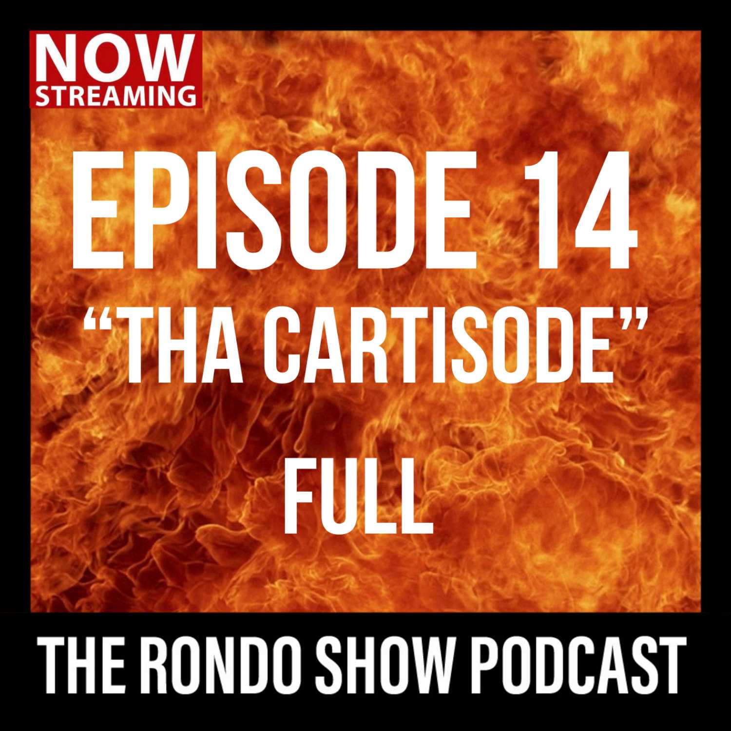 Tha Cartisode - Ep #14 The Rondo Show Podcast episode artwork