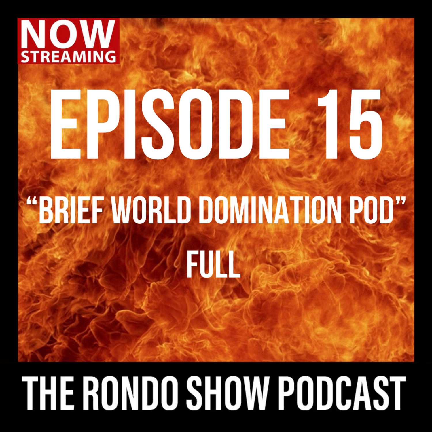 Brief World Domination Chat - Ep #15 The Rondo Show Podcast episode artwork