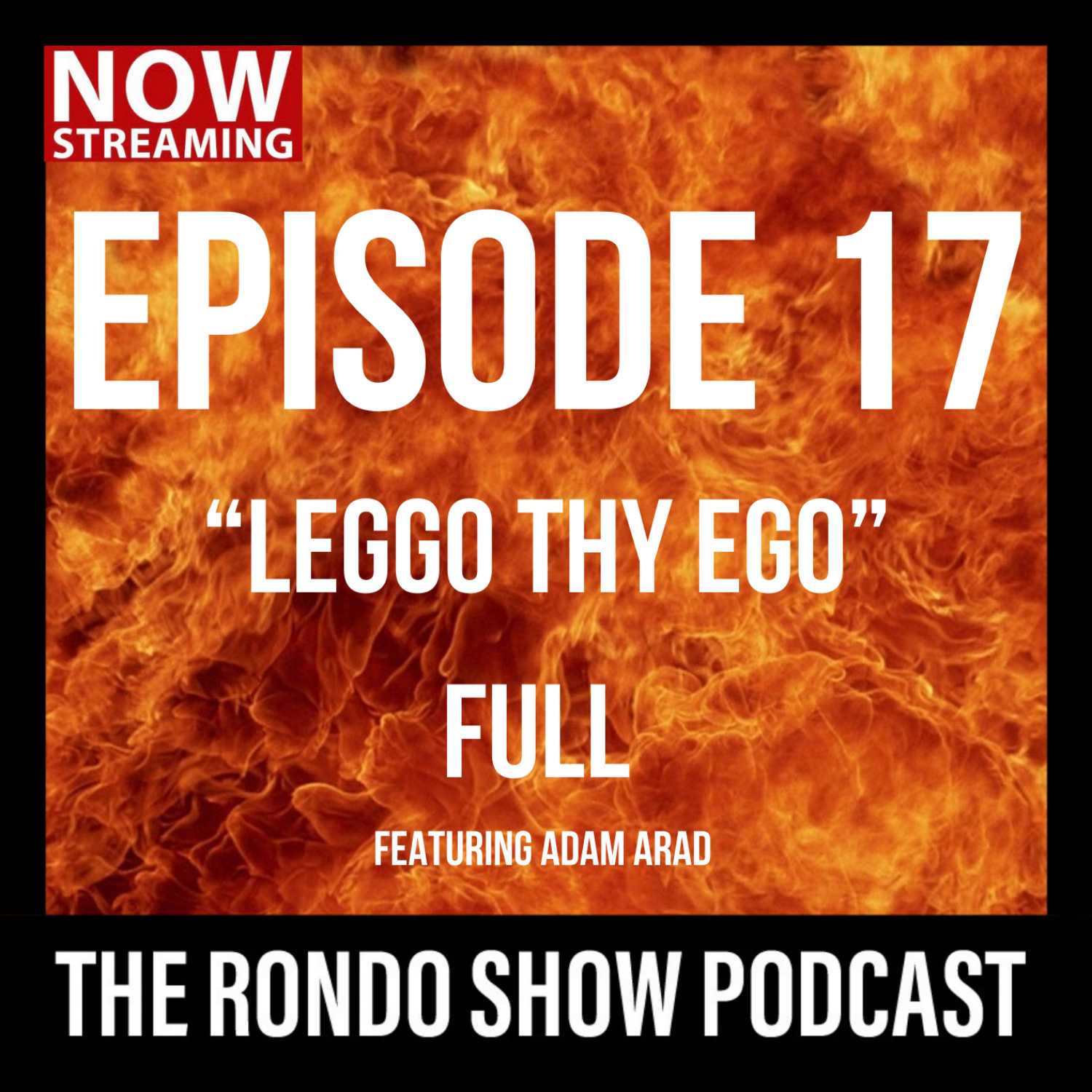 Leggo Thy Ego - Ep #17 The Rondo Show Podcast episode artwork
