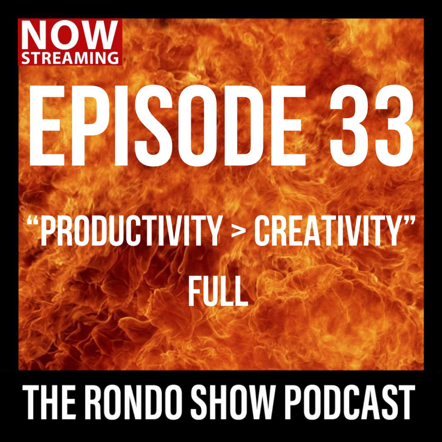 Productivity Over Creativity - Ep #33 The Rondo Show Podcast episode artwork