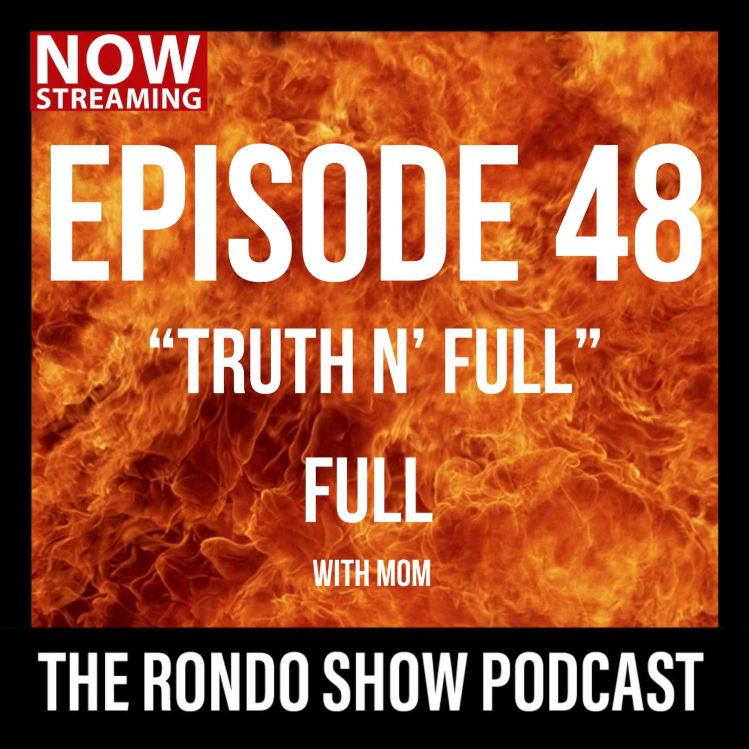 Truth N' Full - Ep #48 The Rondo Show Podcast episode artwork
