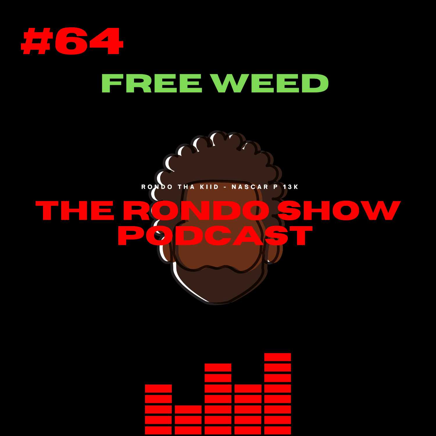 FREE Weed - Ep #64 The Rondo Show Podcast episode artwork