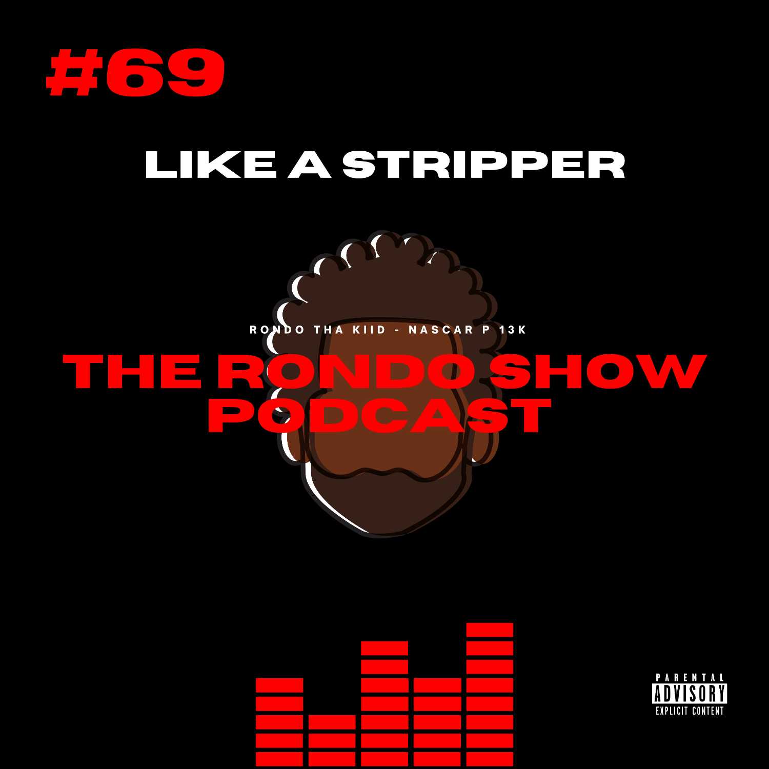 Like A Stripper - Ep #69 The Rondo Show Podcast episode artwork