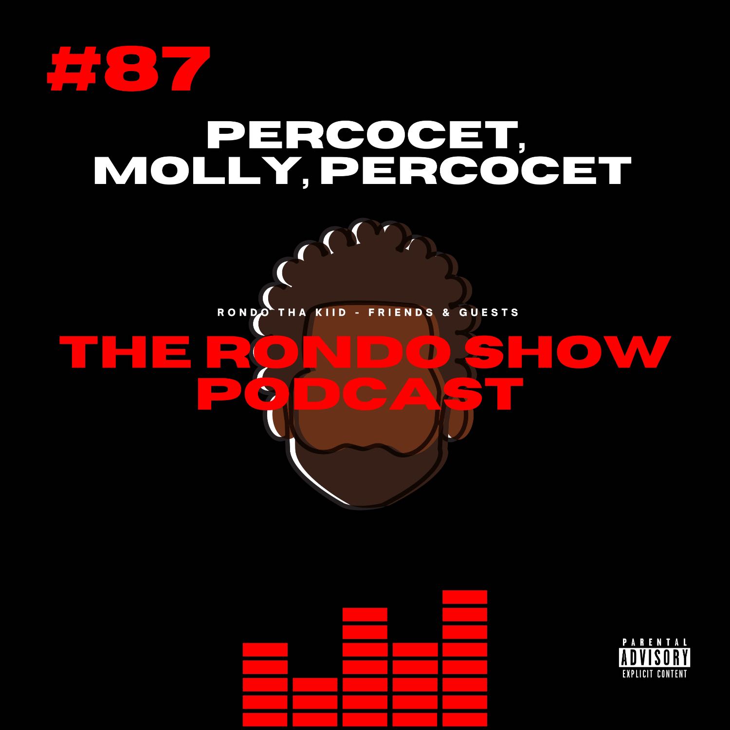 Percocet, Molly, Percocet - Ep #87 The Rondo Show Podcast  episode artwork