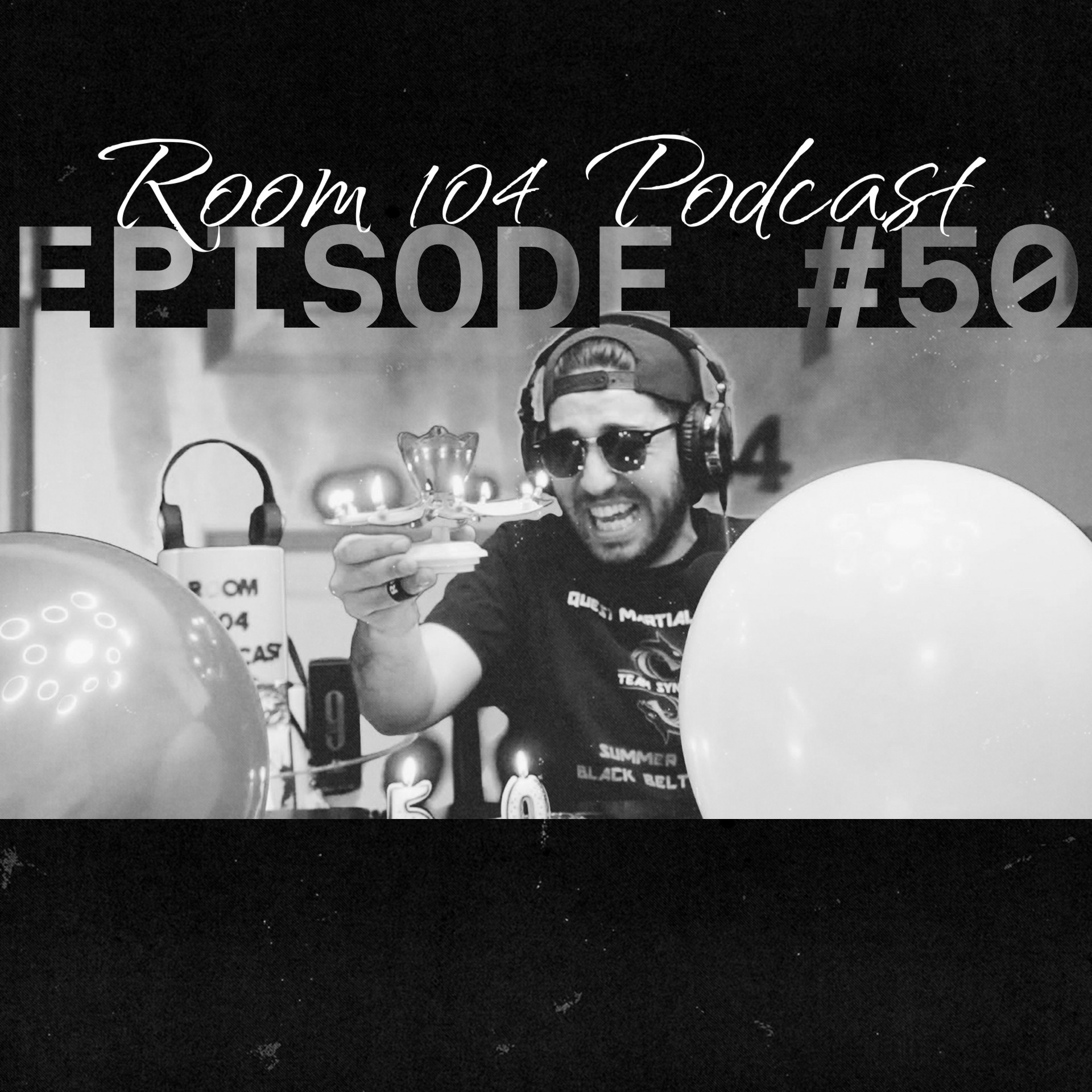 CHEERS TO ANOTHER 50 | Room 104 Podcast Episode #50 episode artwork
