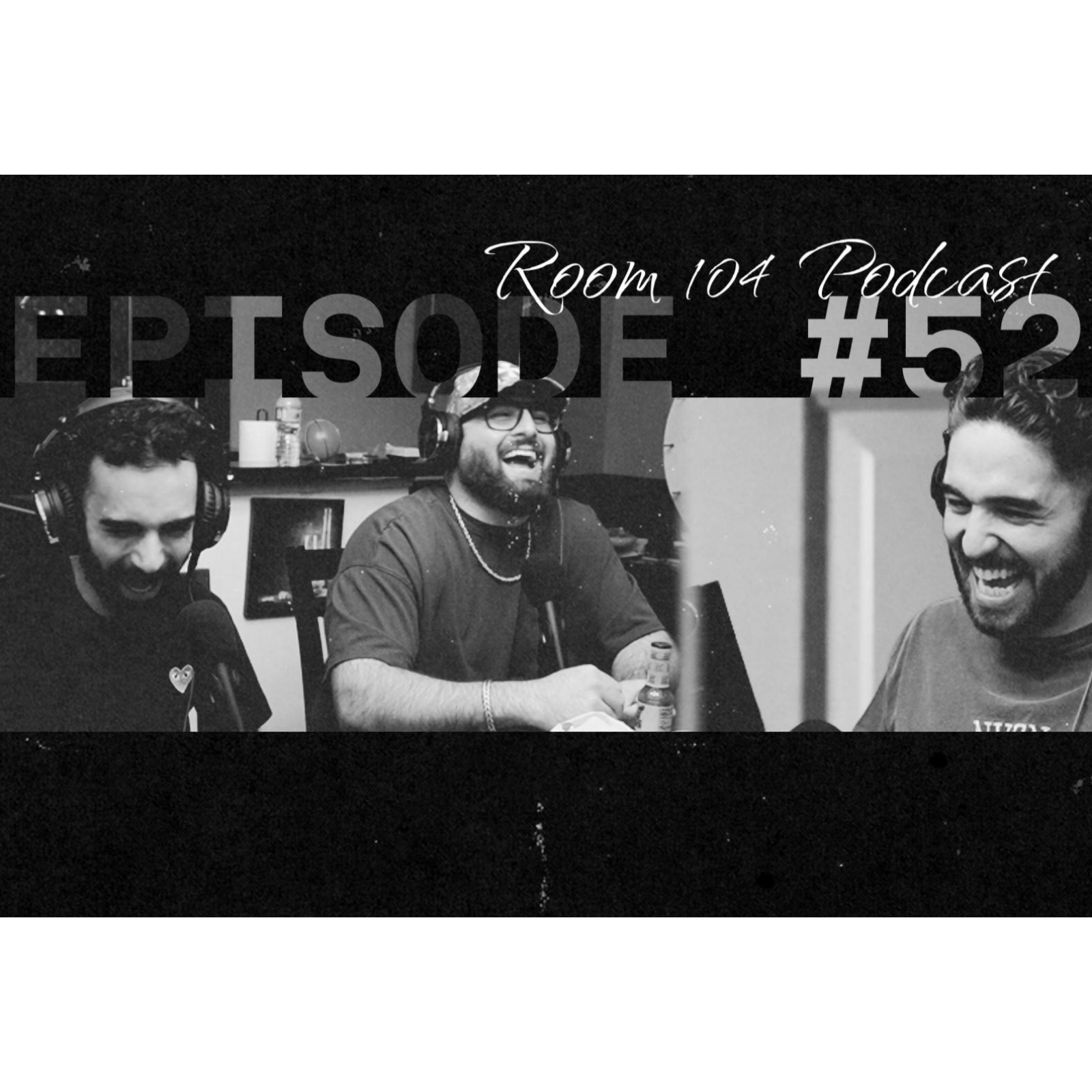 3 INCOHERENT GOOD FRIENDS | Room 104 Podcast Episode #52 episode artwork