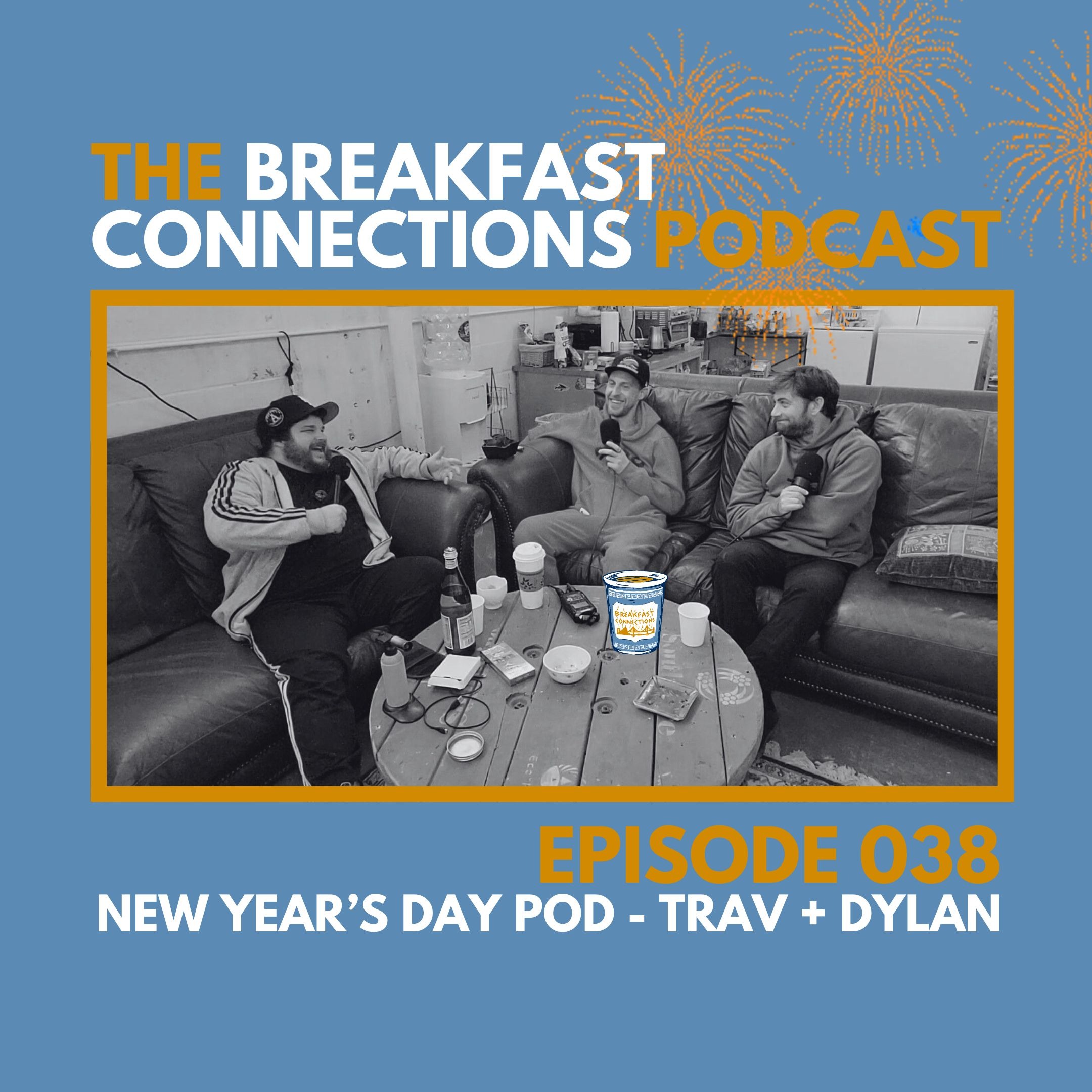 The Breakfast Connections Podcast | Episode 038 | New Year's Day 2026 with Trav + Dylan