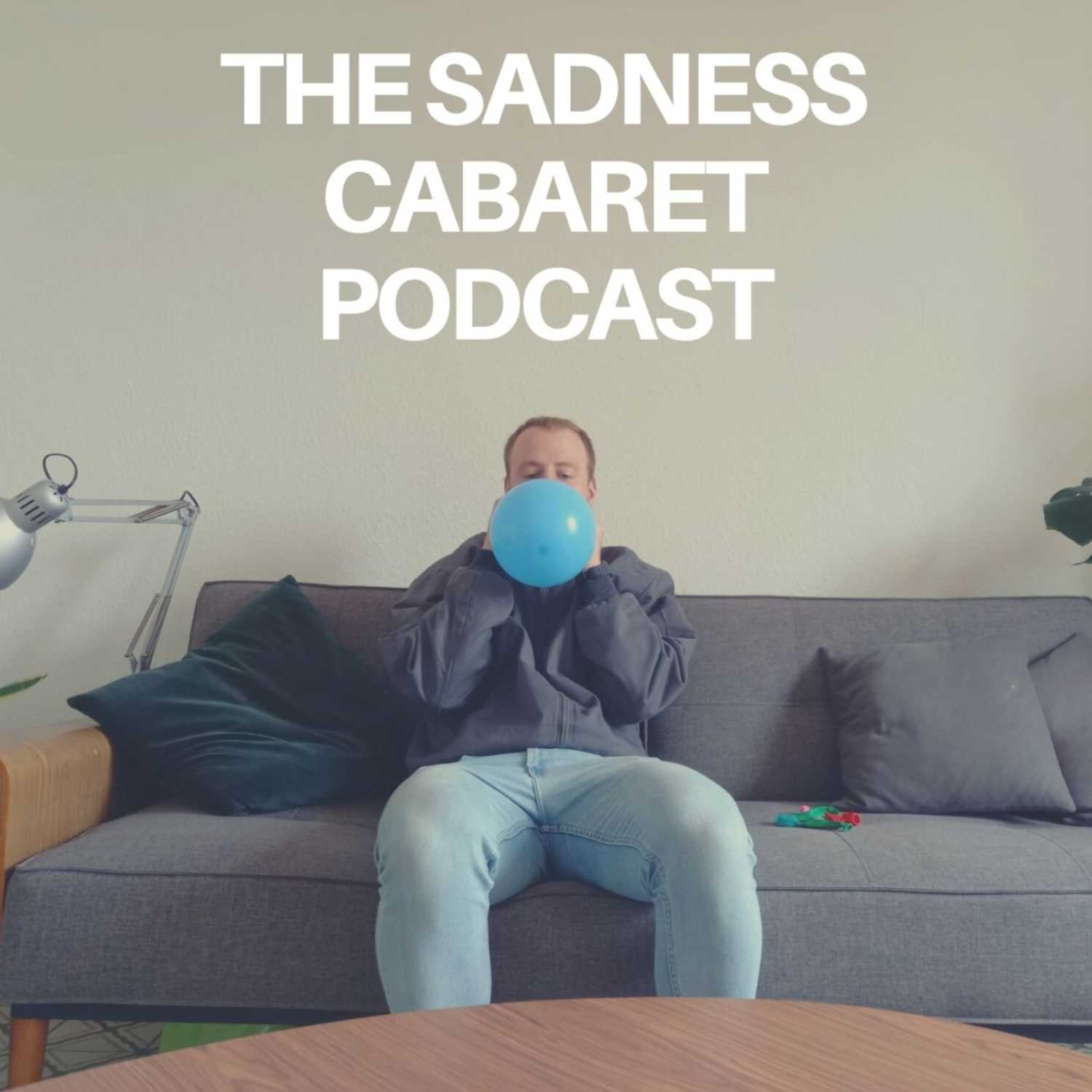 The Sadness Cabaret