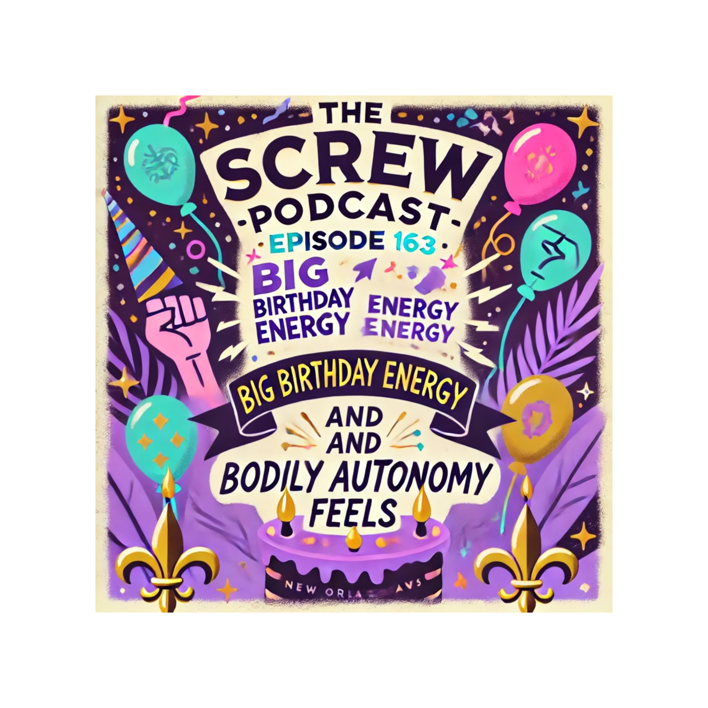 Big Birthday Energy and Bodily Autonomy Feels
