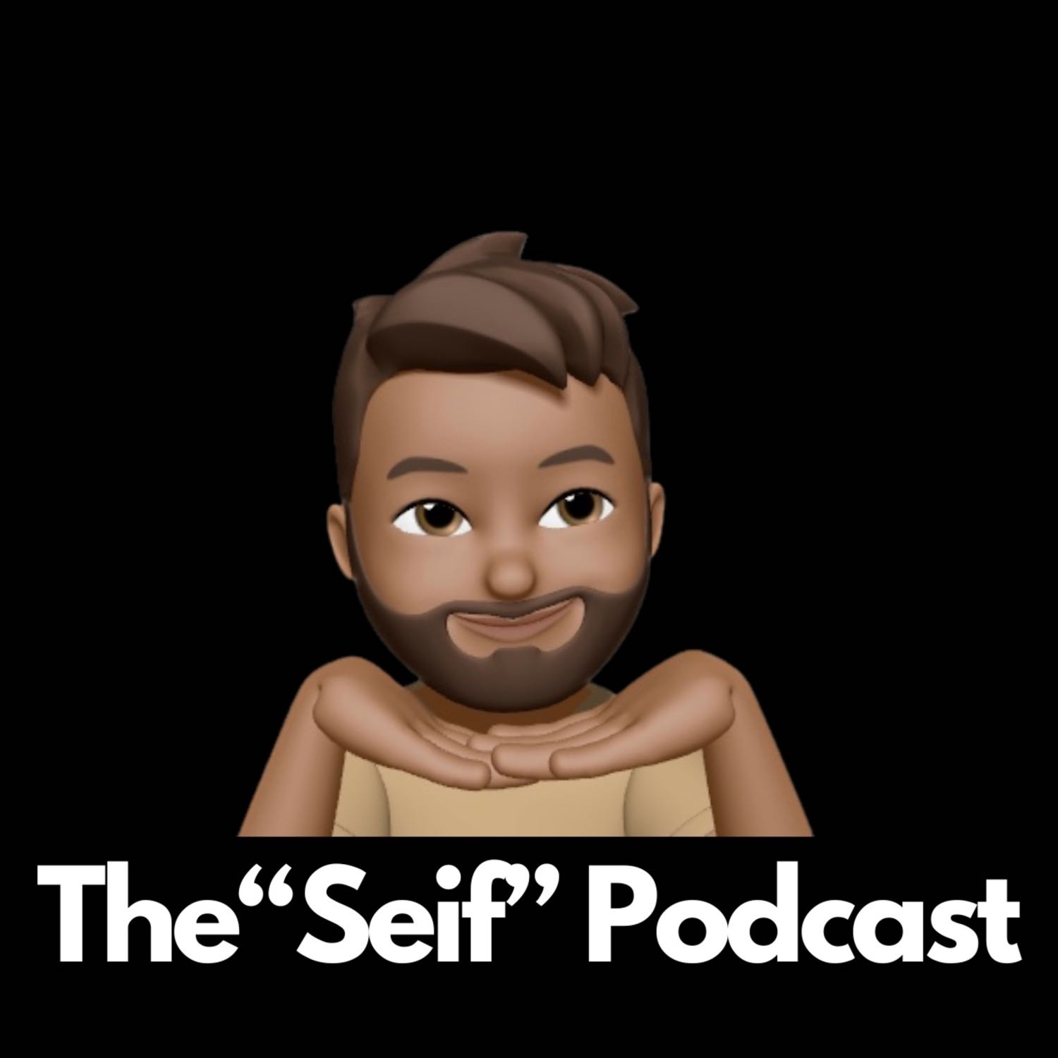 The “Seif” Podcast 