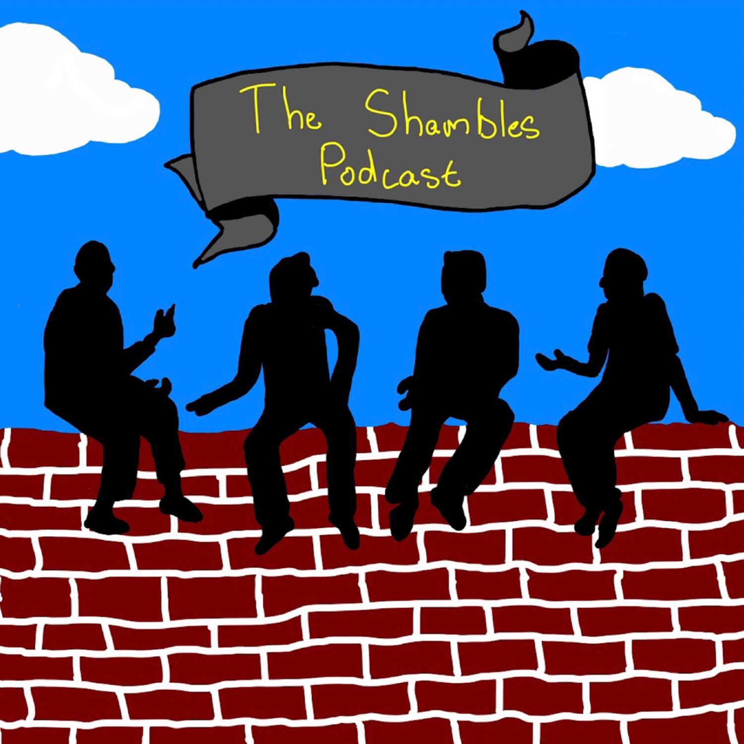 The Shambles Podcast