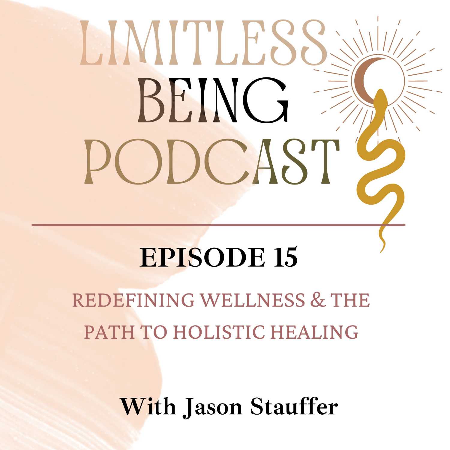 Redefining Wellness & The Path to Holistic Healing with Jason Stauffer