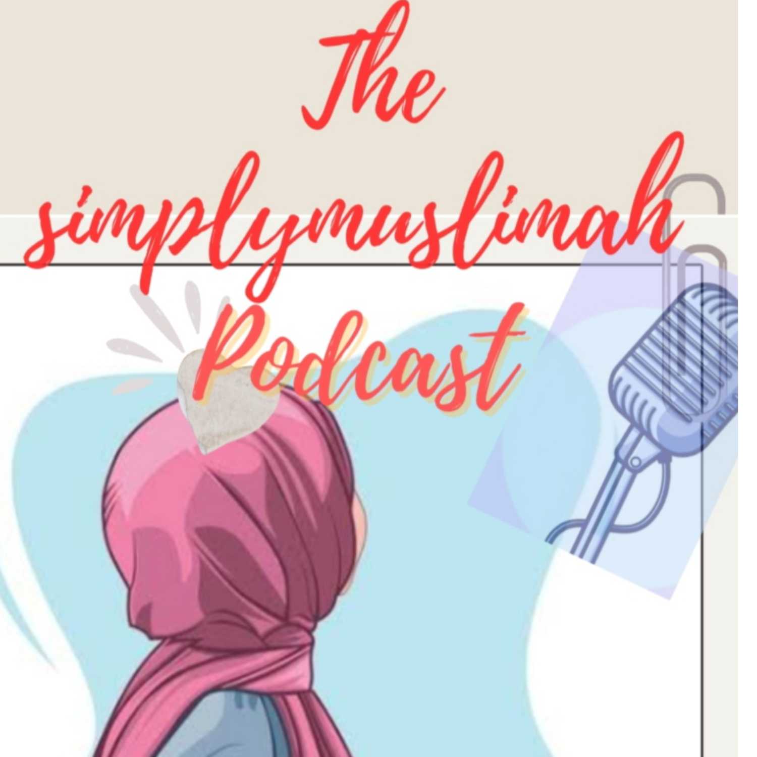 The Simplymuslimah Podcast