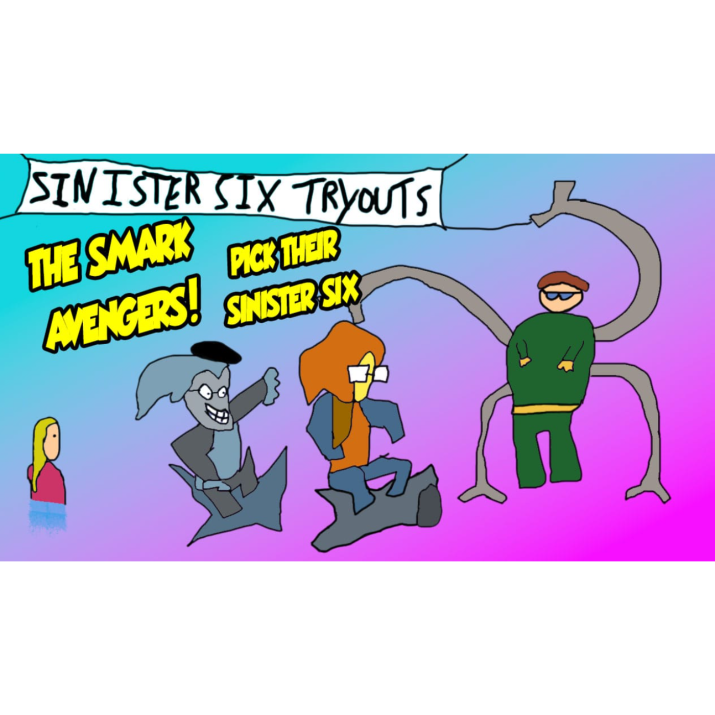 Vol 3, Ep 7: The Smark Avengers Pick Their Sinister Six