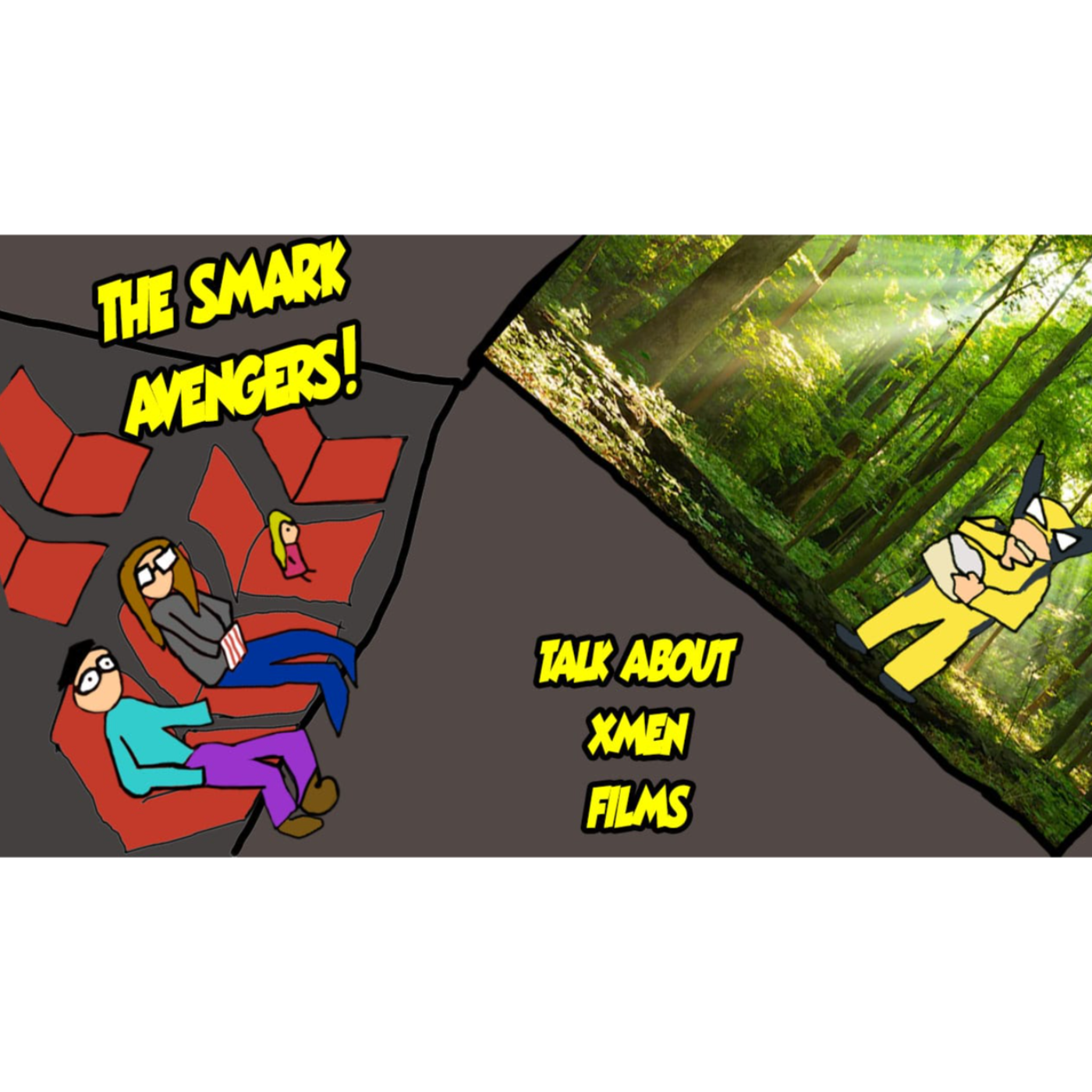 Vol 3, Ep 10: The Smark Avengers Talk About X-Men Films