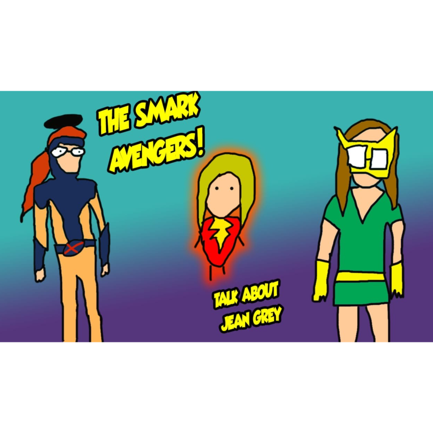 Vol 3, Ep 27: The Smark Avengers Talk About Jean Grey