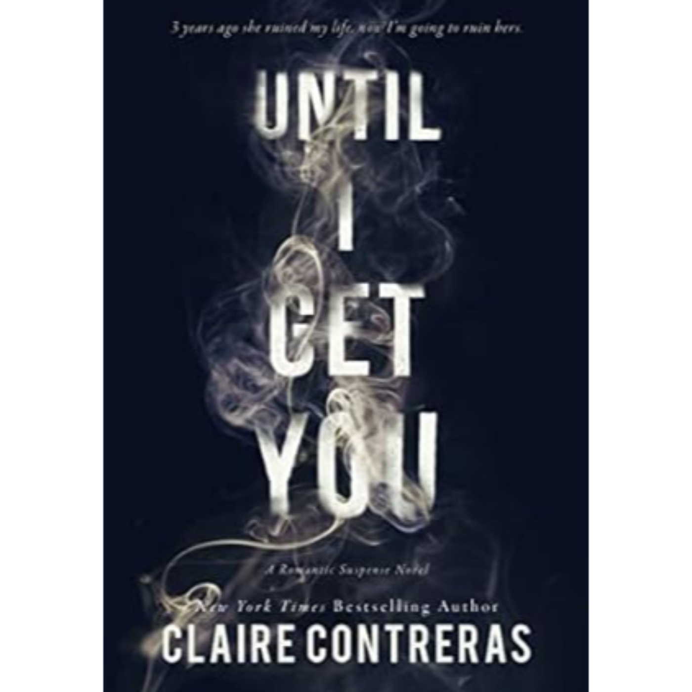 Until I Get You - Claire Contreras