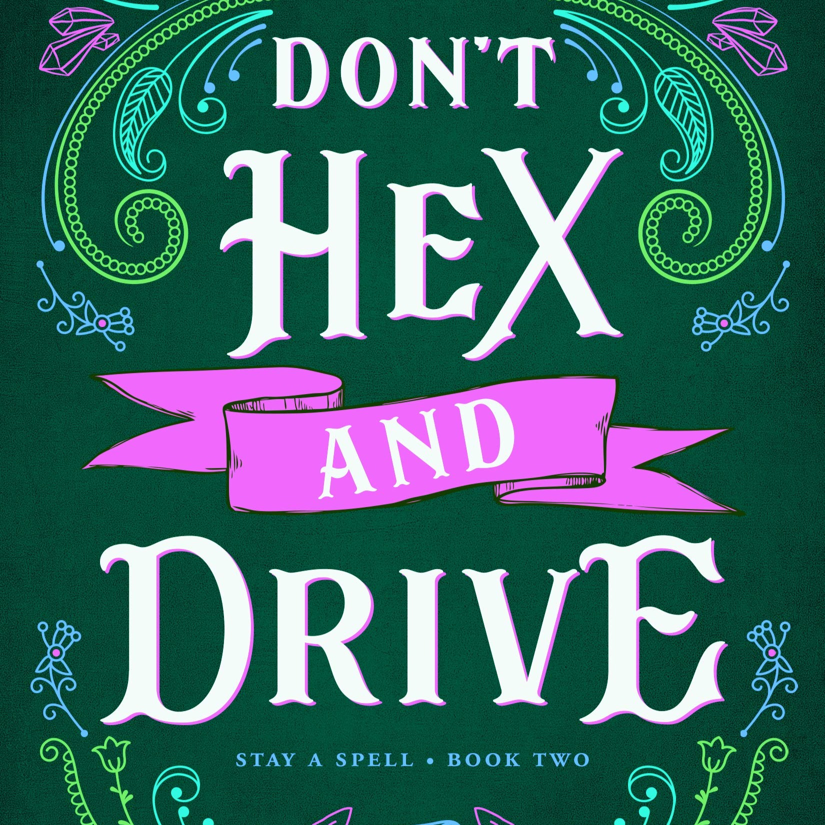 Don't Hex and Drive - Juliette Cross