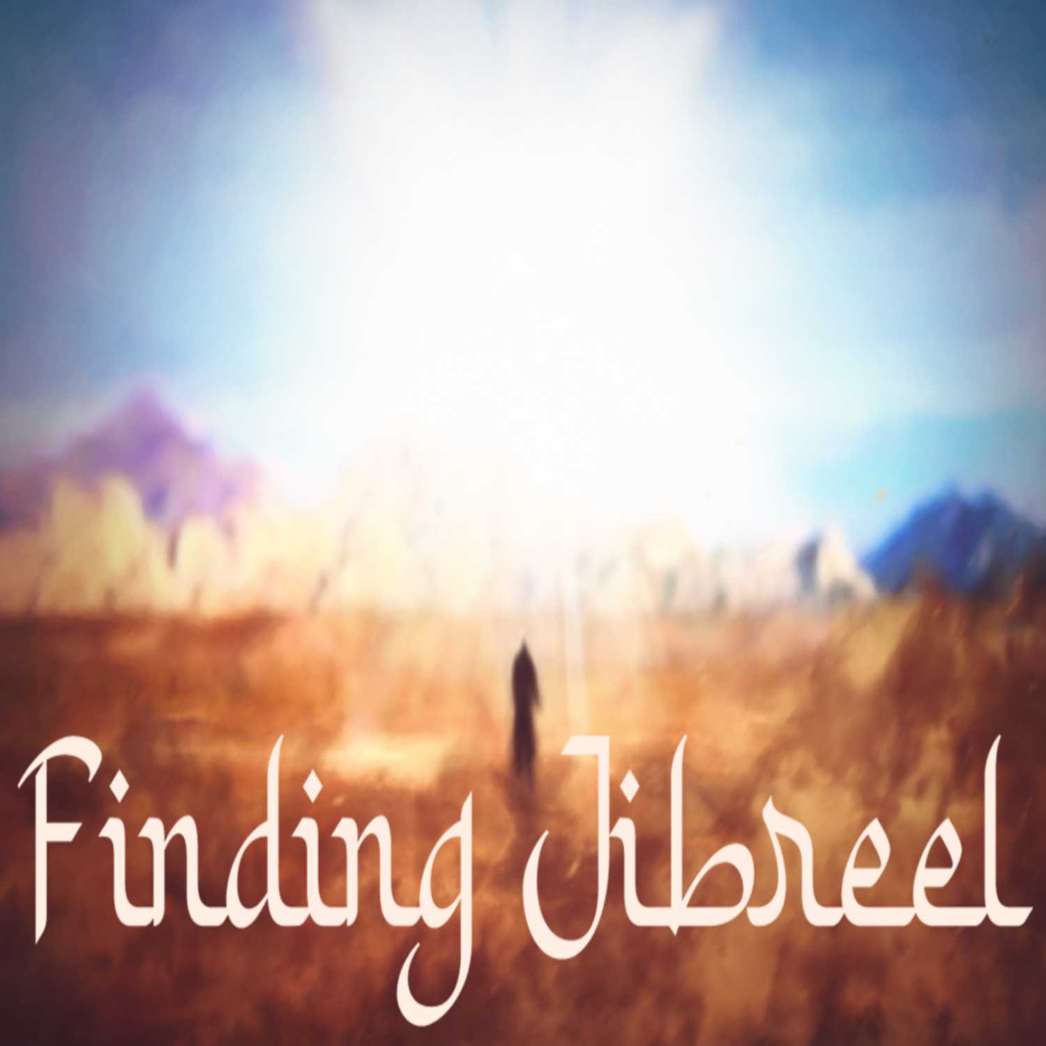 Chapter 5: Finding Jibreel