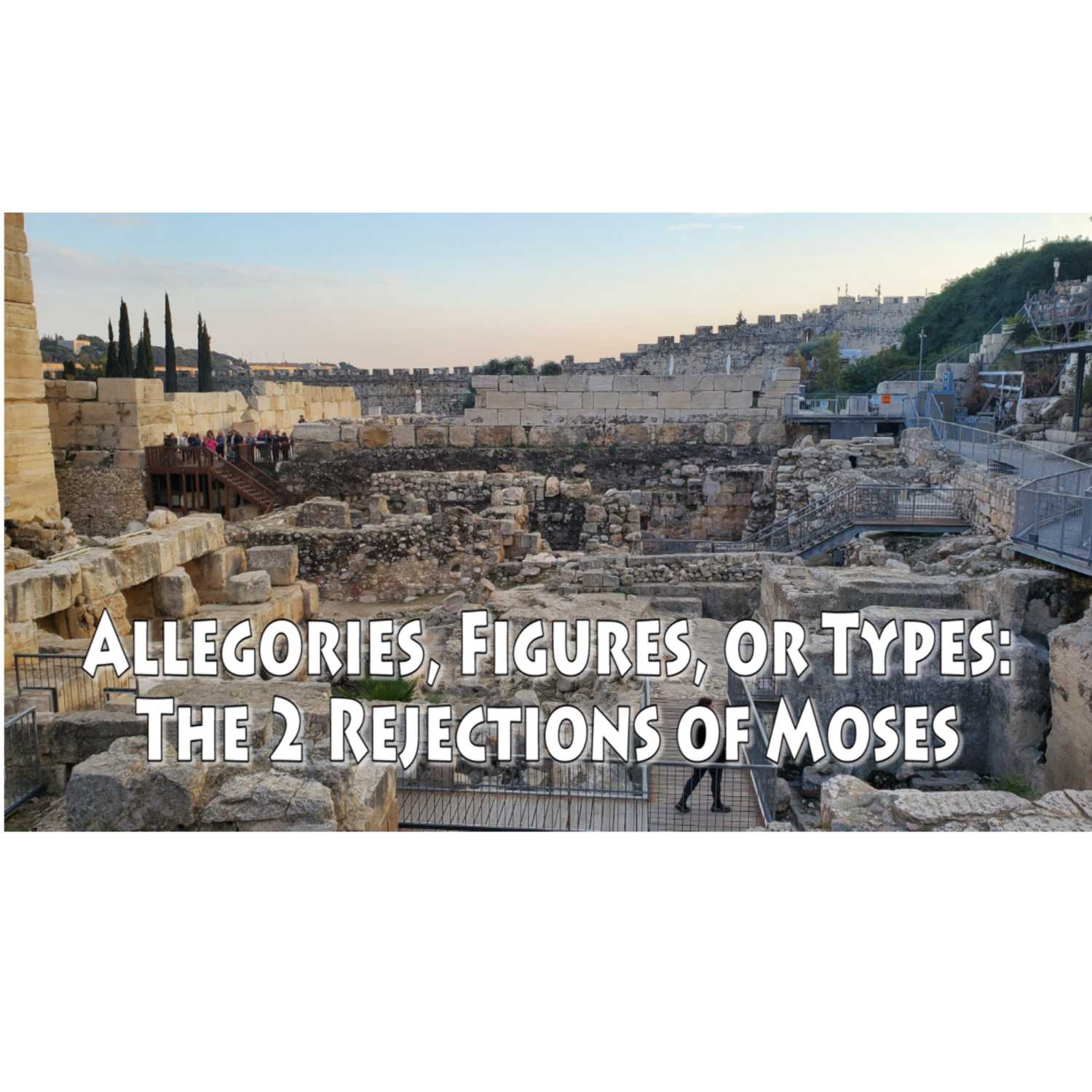Allegories, Figures, or Types: The 2 Rejections of Moses