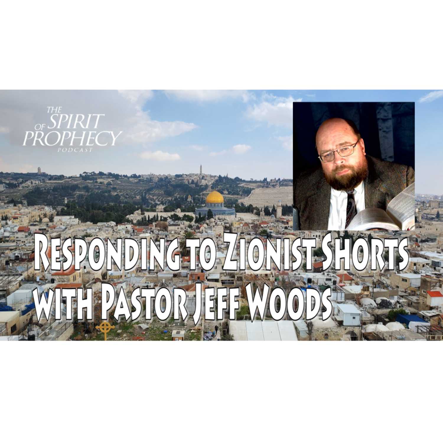 Responding to Zionist Shorts with Pastor Jeff Woods
