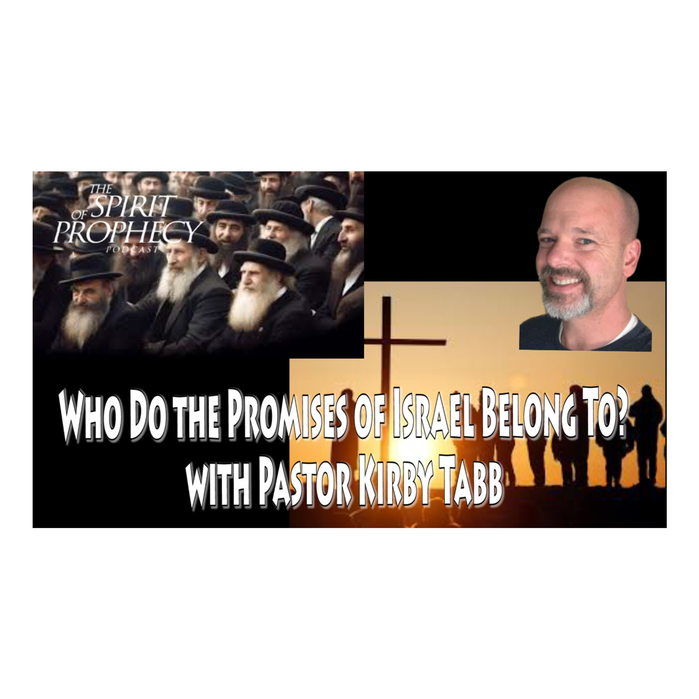 Who Do the Promises of Israel Belong To? with Pastor Kirby Tabb