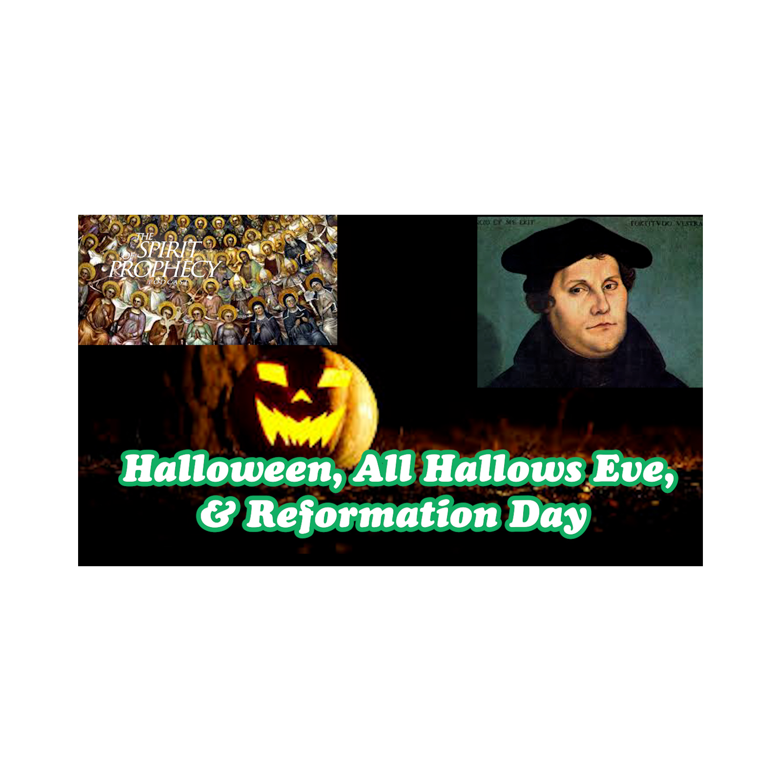 Halloween, All Hallows Eve, & Reformation Day