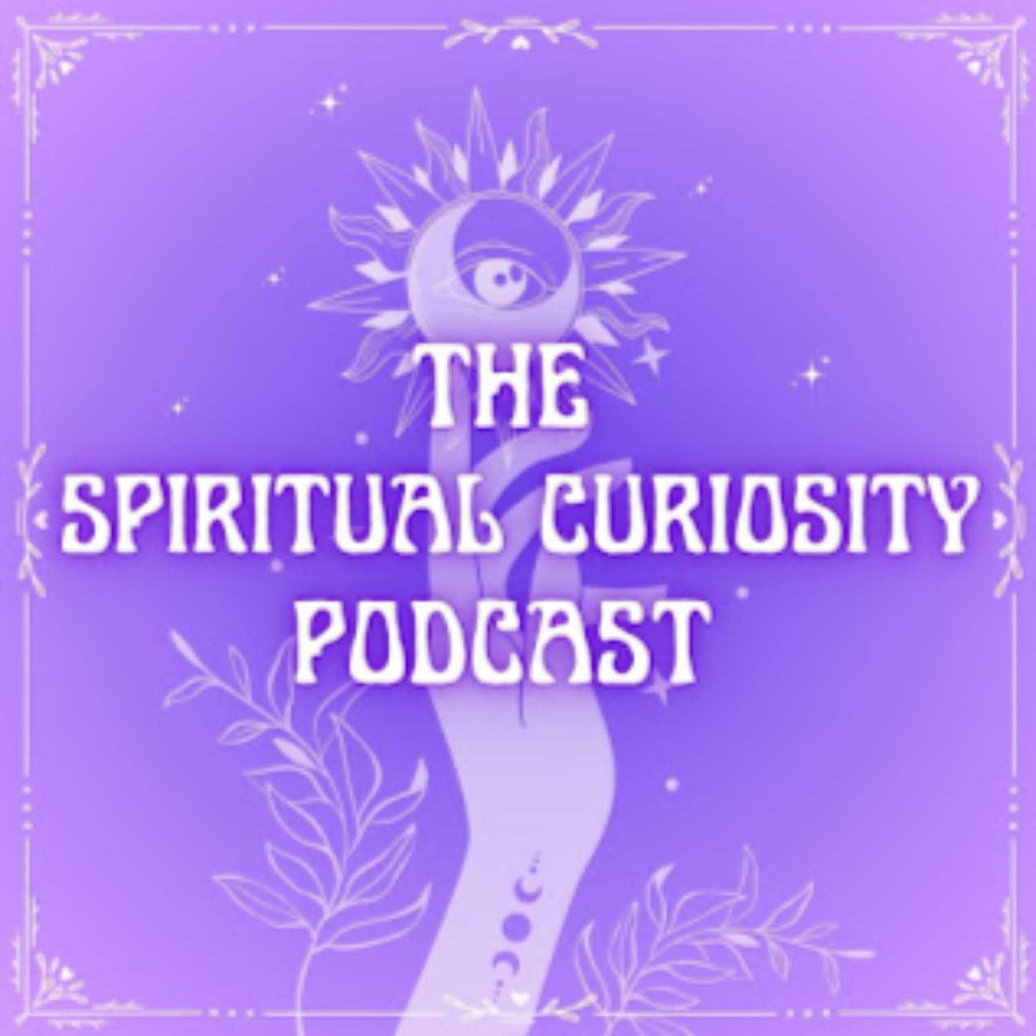 The Spiritual Curiosity Podcast