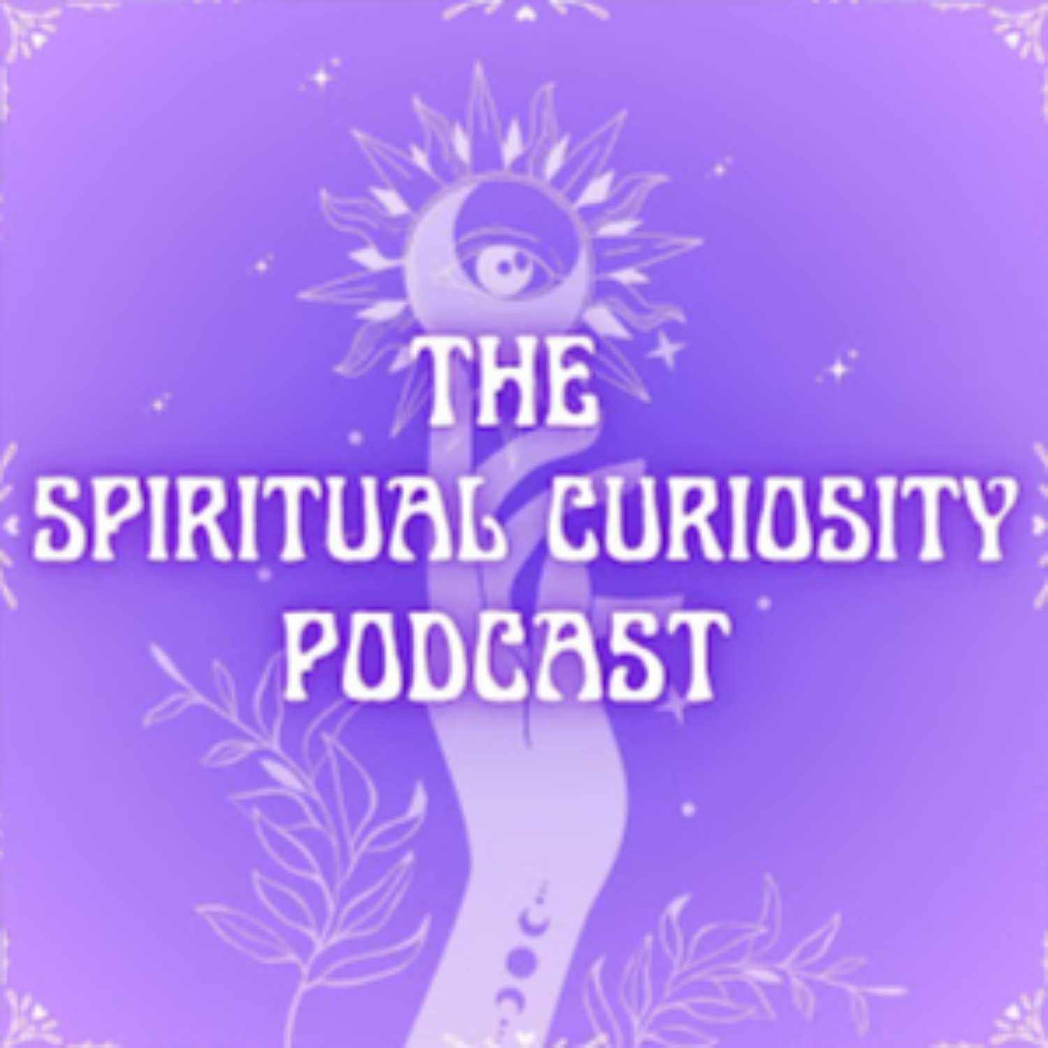 The Spiritual Curiosity Podcast