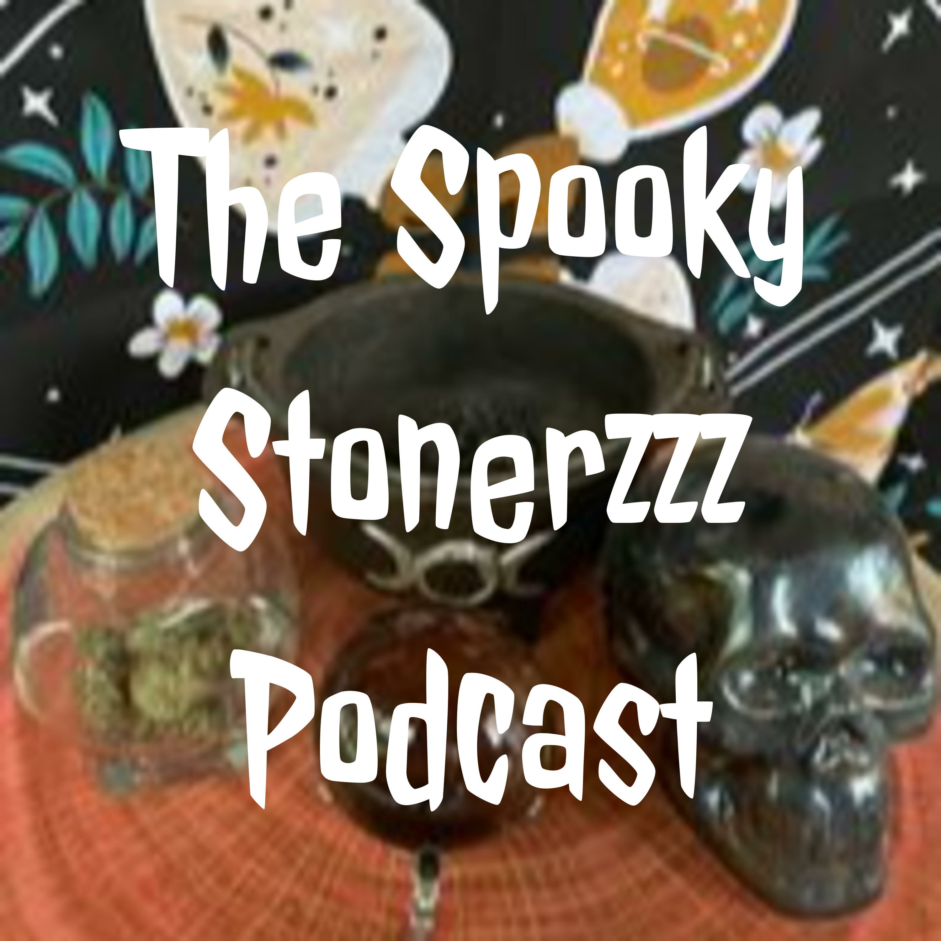The Spooky Stonerzzz Podcast