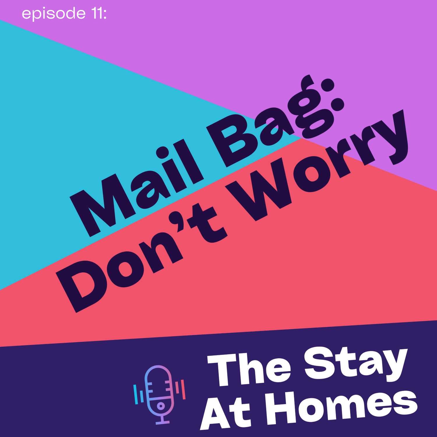 Mail Bag: Don't Worry Mail Bag: Don't Worry