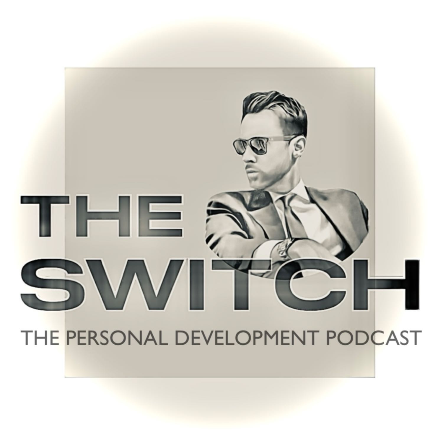 The Switch - The Personal Development Podcast
