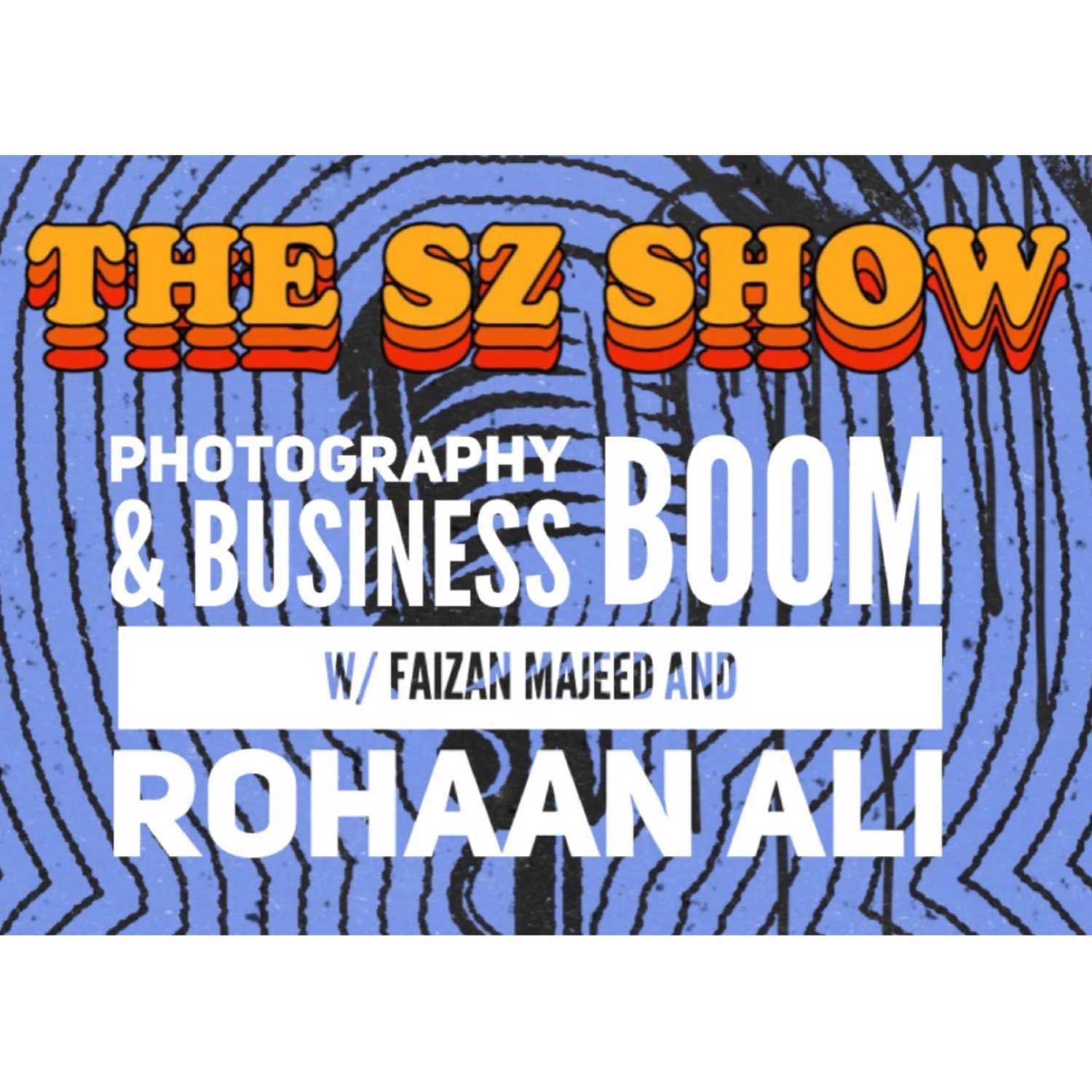 Episode 8: Photography & Lombard Business Boom w/ Rohaan Ali & Faizan Majeed