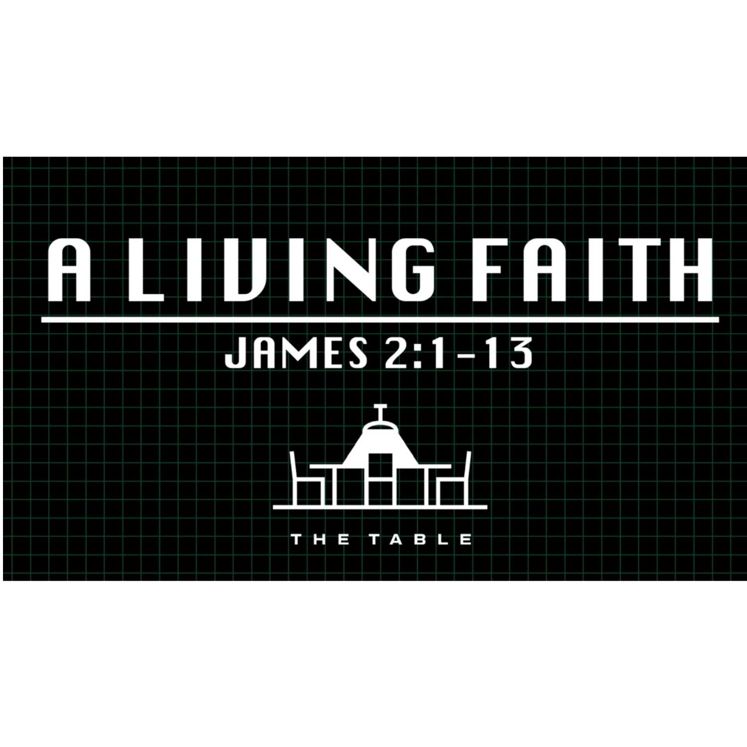 A Living Faith - James 2:1-13