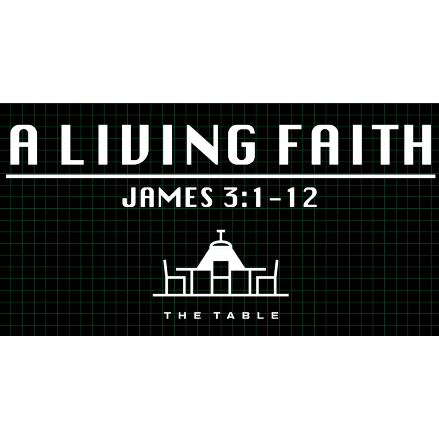 A Living Faith - James 3:1-12